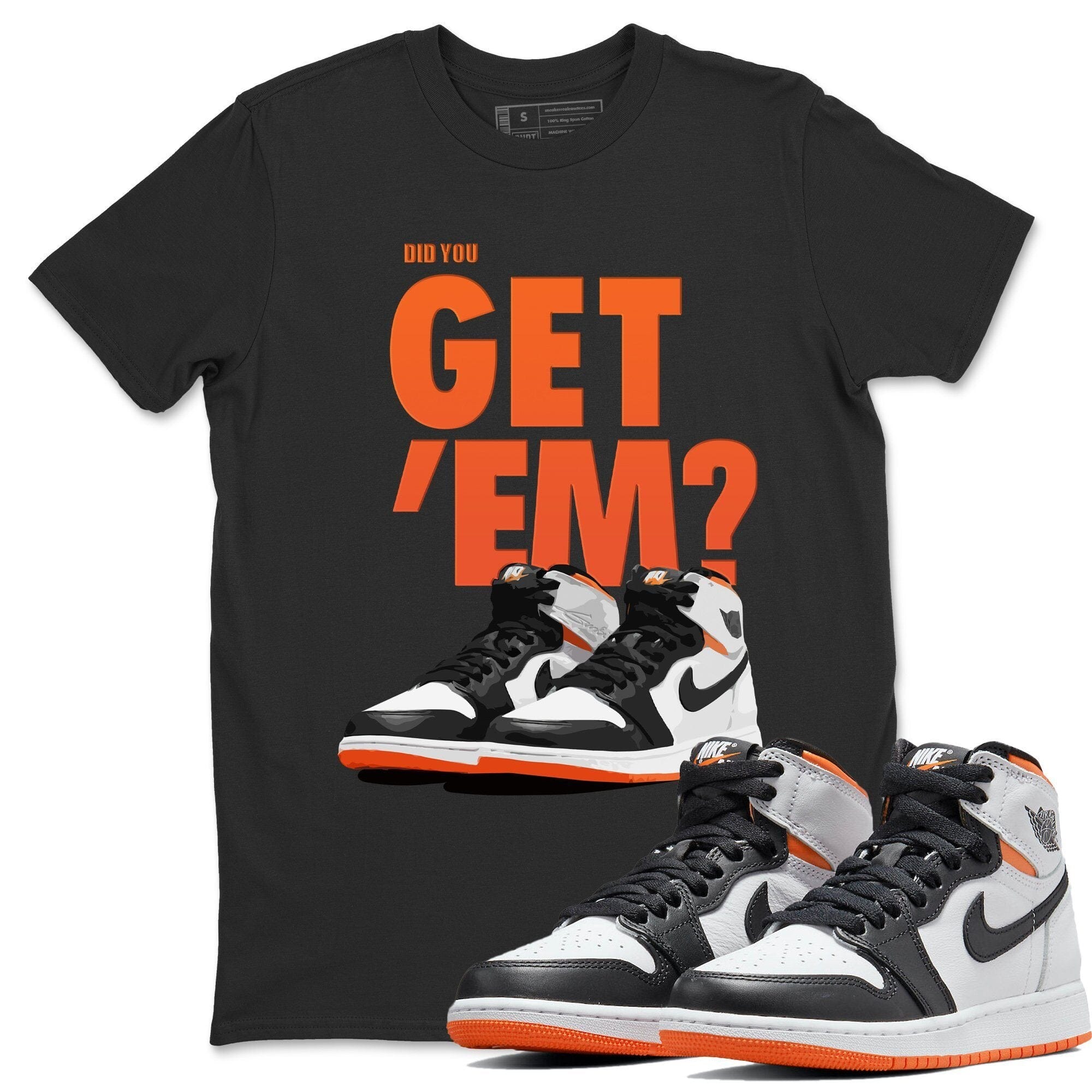 Did You Get 'Em Unisex Tops - Air Jordan 1 Electro Orange