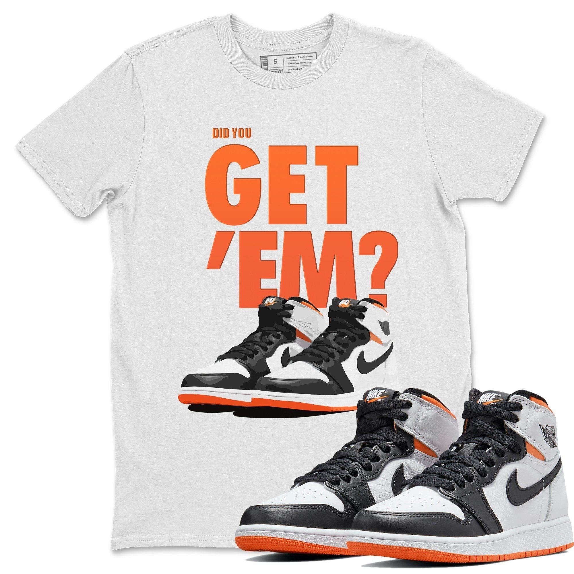 Did You Get 'Em Unisex Tops - Air Jordan 1 Electro Orange