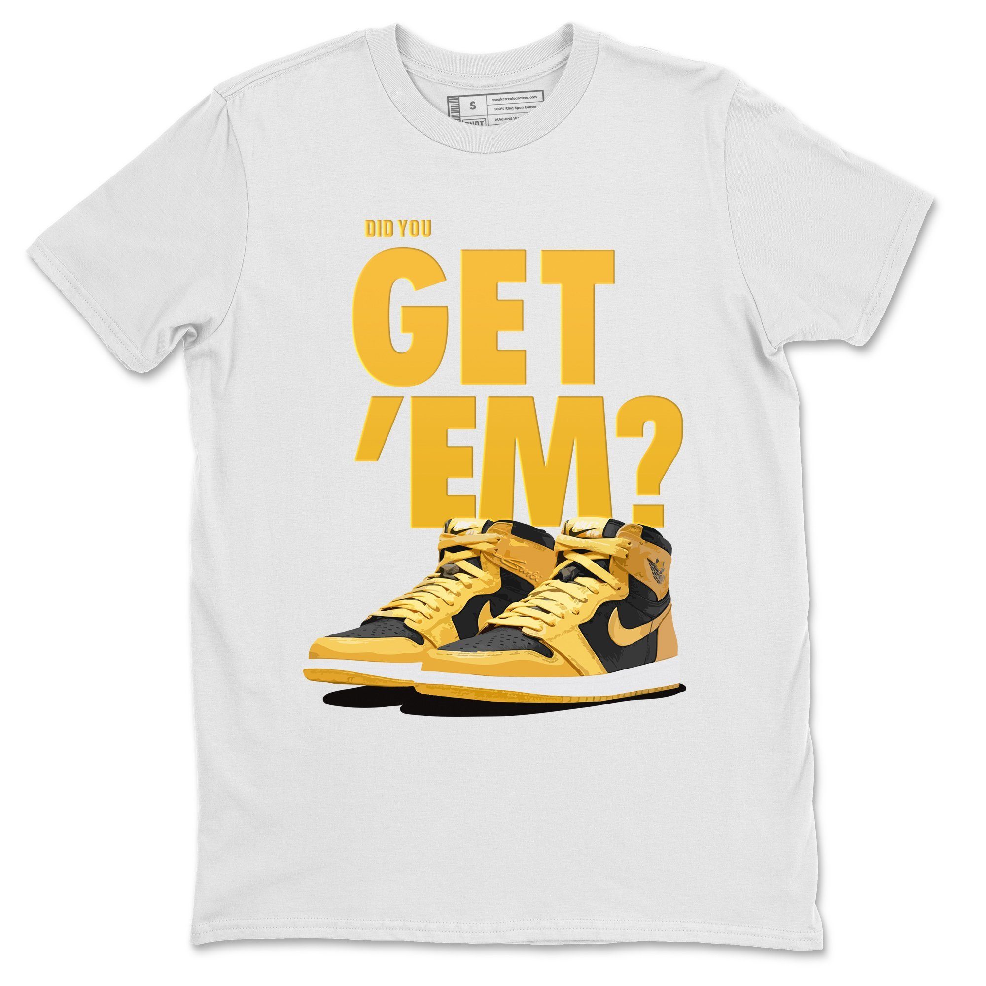 Did You Get 'Em Unisex Tops - Air Jordan 1 Pollen