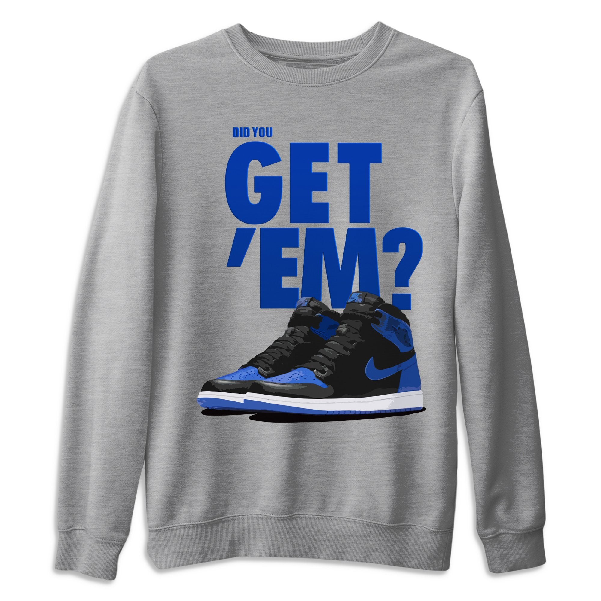 Did You Get 'Em Unisex Tops - Air Jordan 1 Royal Black