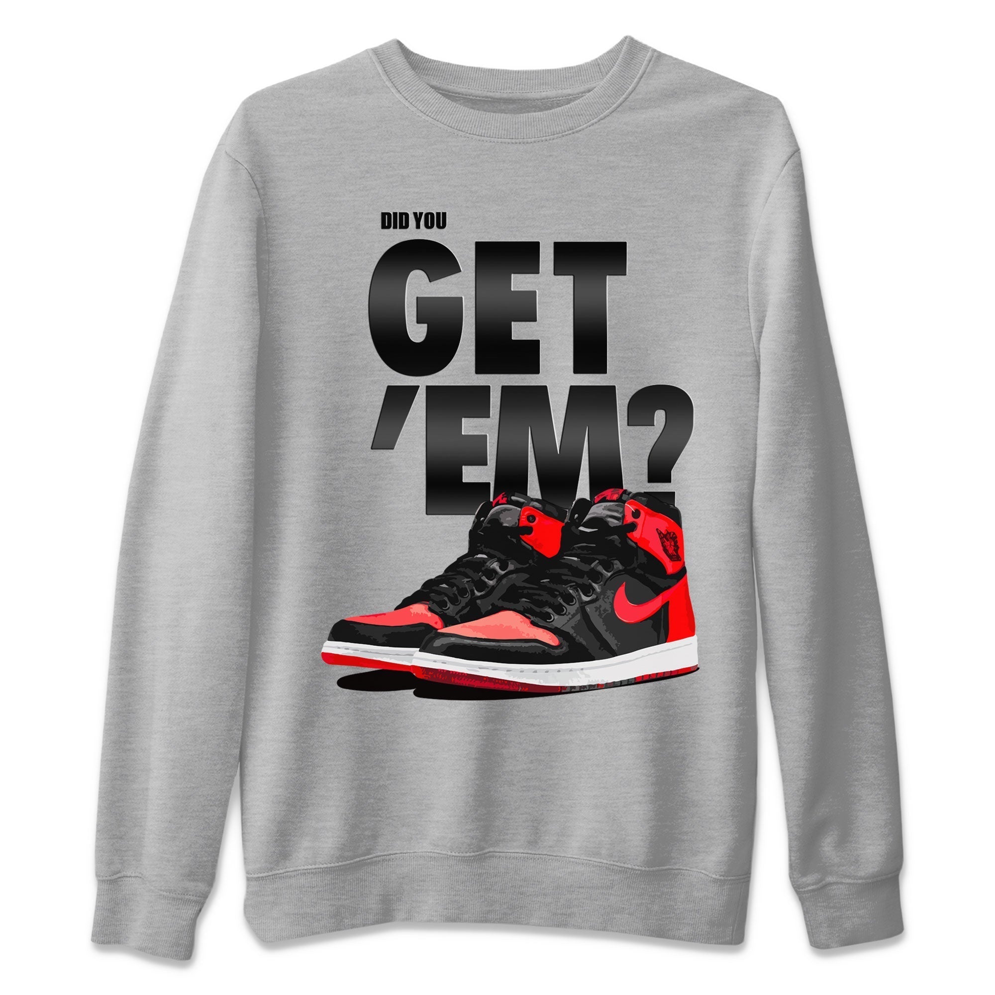 Did You Get 'Em snkmatch Tee - Air Jordan 1 Satin Bred
