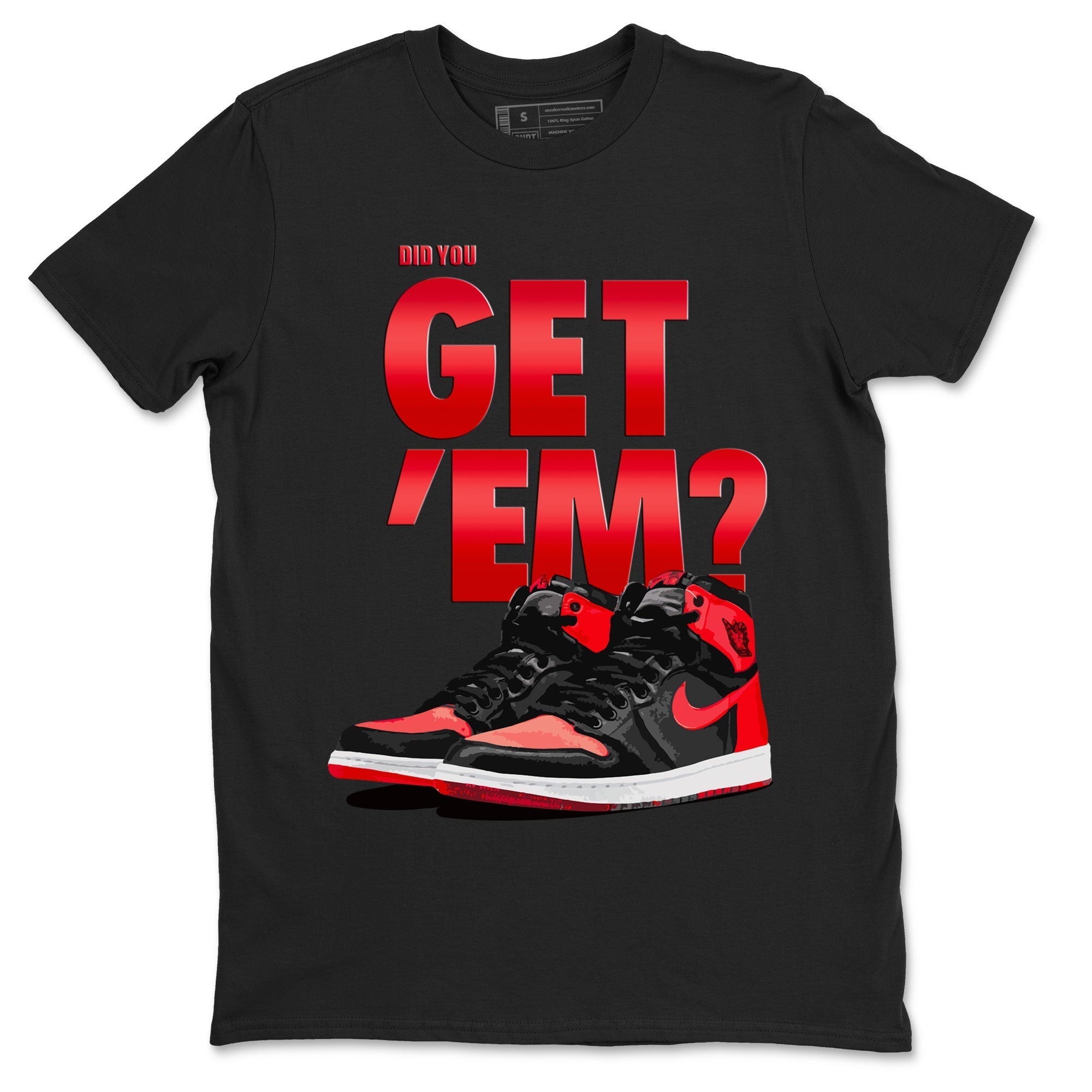 Did You Get 'Em snkmatch Tee - Air Jordan 1 Satin Bred