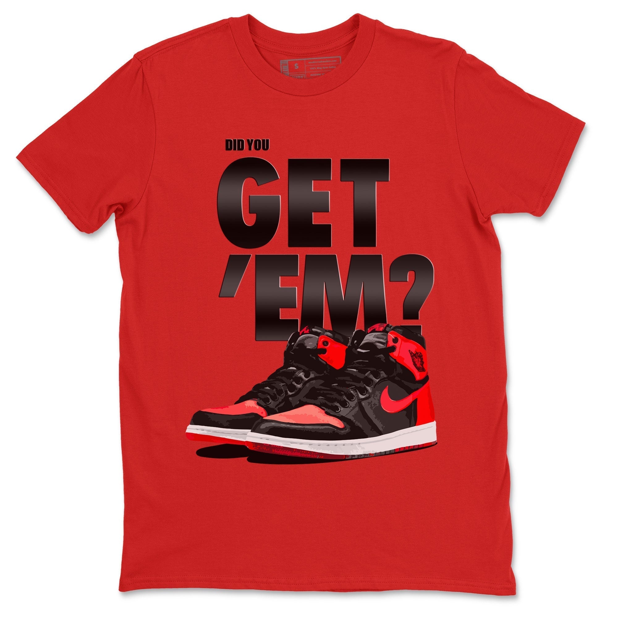 Did You Get 'Em snkmatch Tee - Air Jordan 1 Satin Bred
