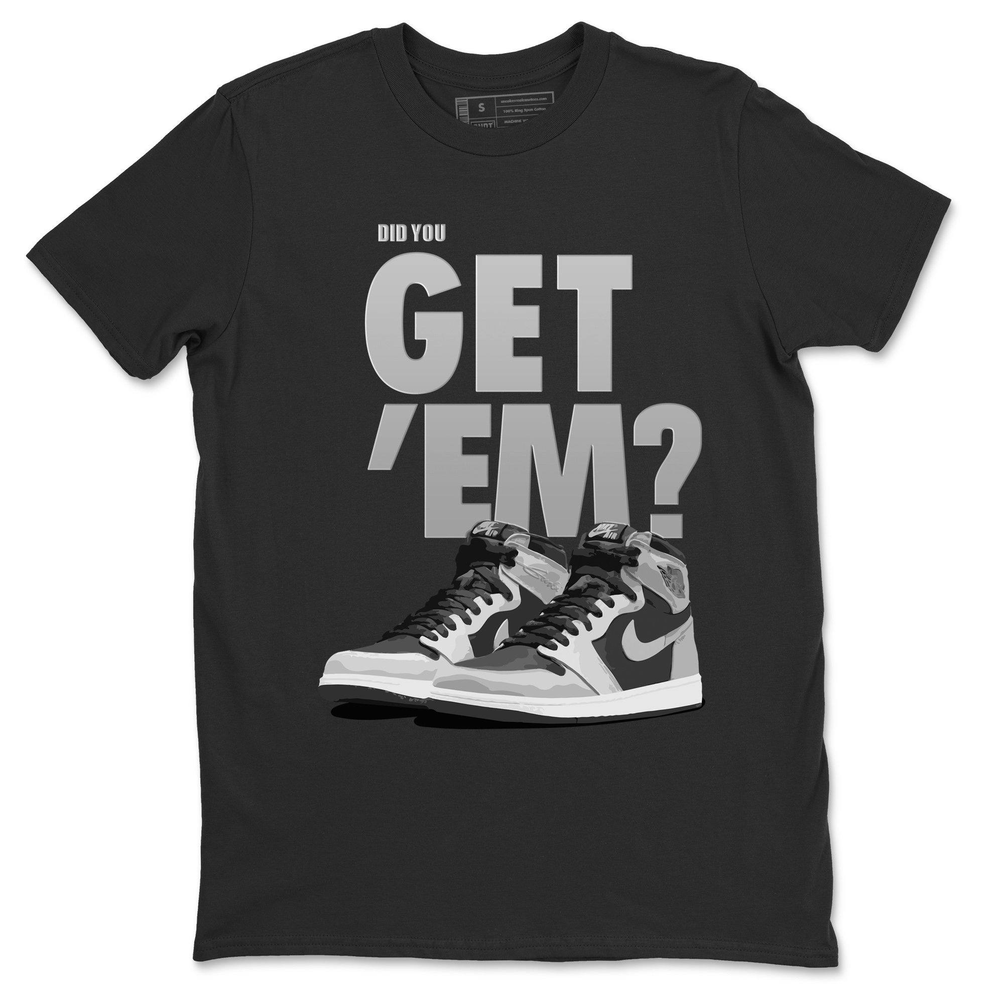 Did You Get 'Em Unisex Tops - Air Jordan 1 Shadow 2.0