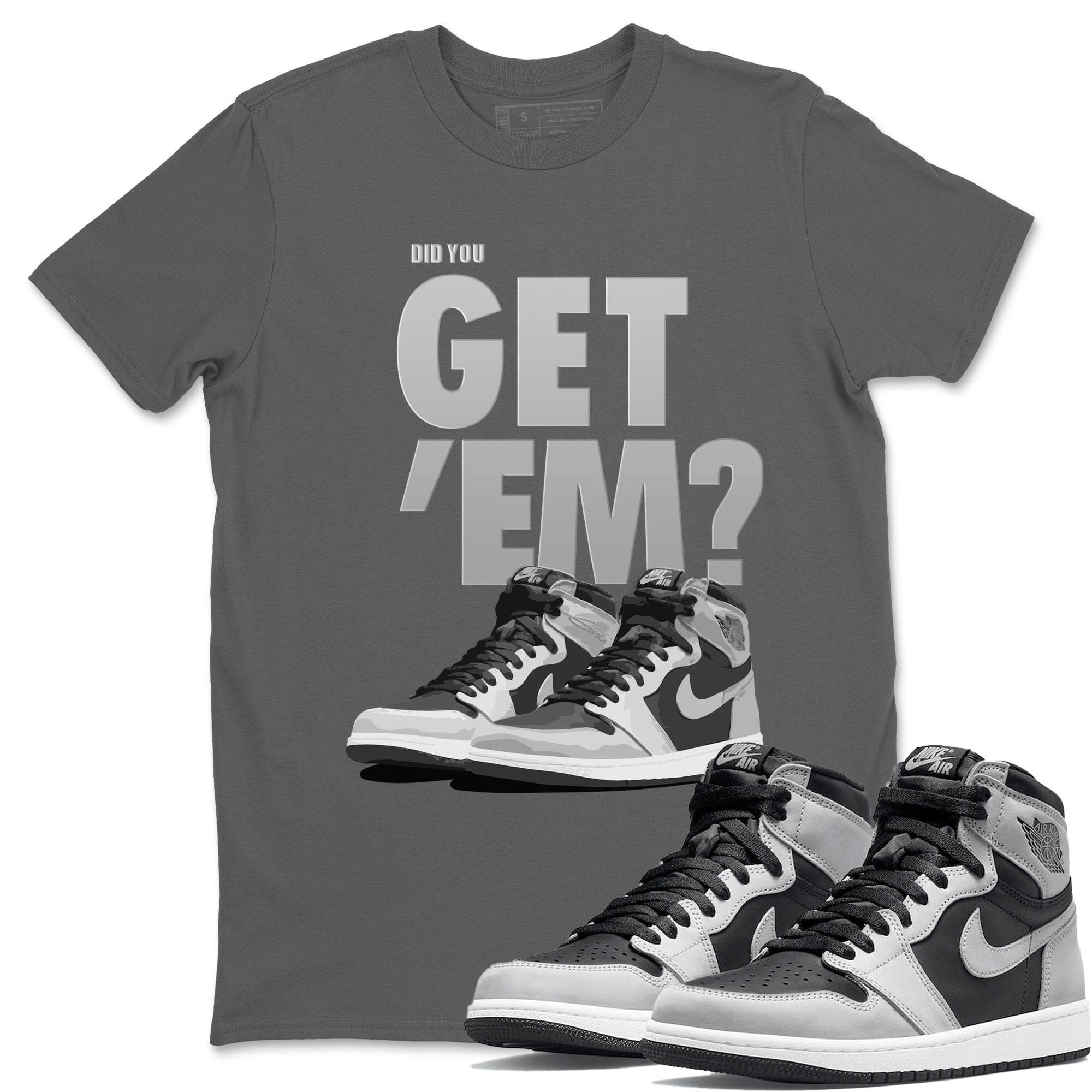 Did You Get 'Em Unisex Tops - Air Jordan 1 Shadow 2.0