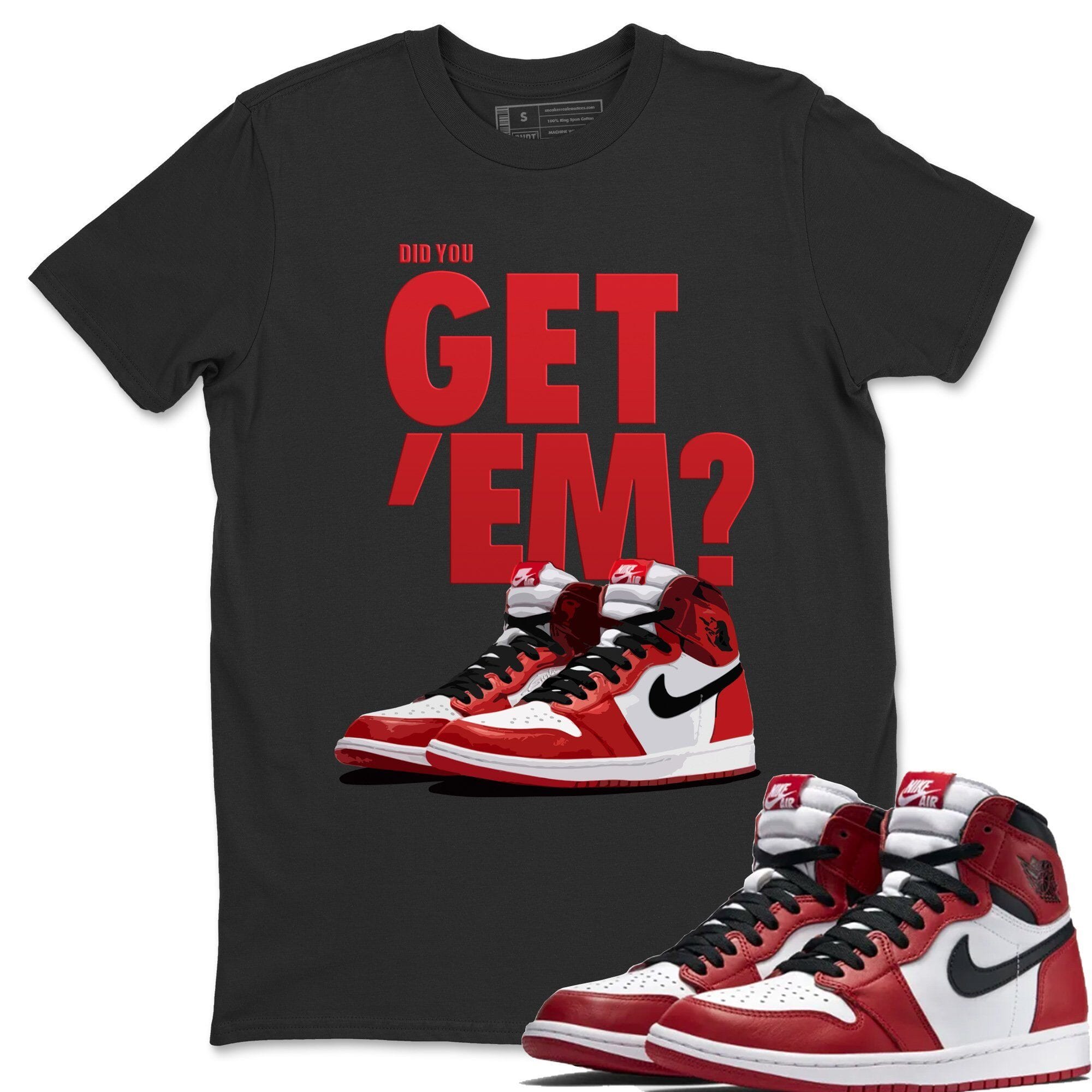 Did You Get 'Em Unisex Tops - Air Jordan 1 Varsity Red