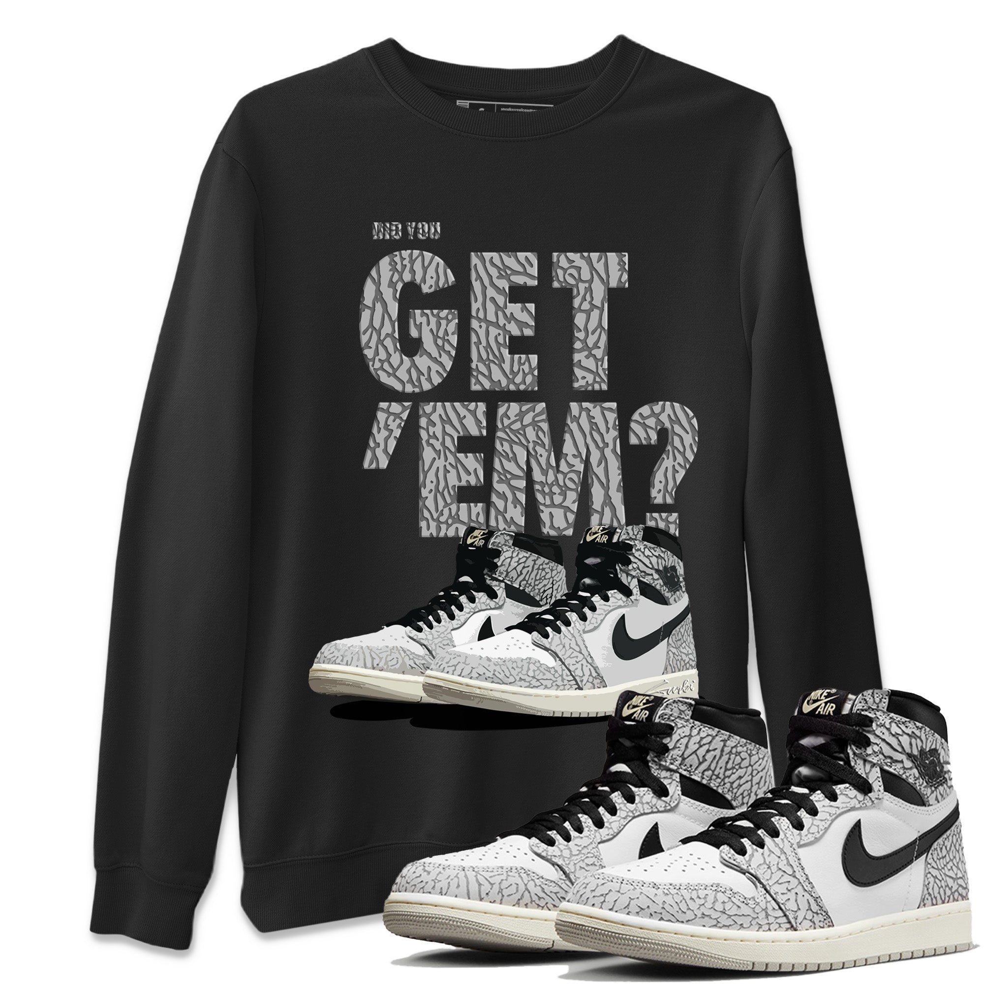 Did You Get 'Em Unisex Tops - Air Jordan 1 White Cement