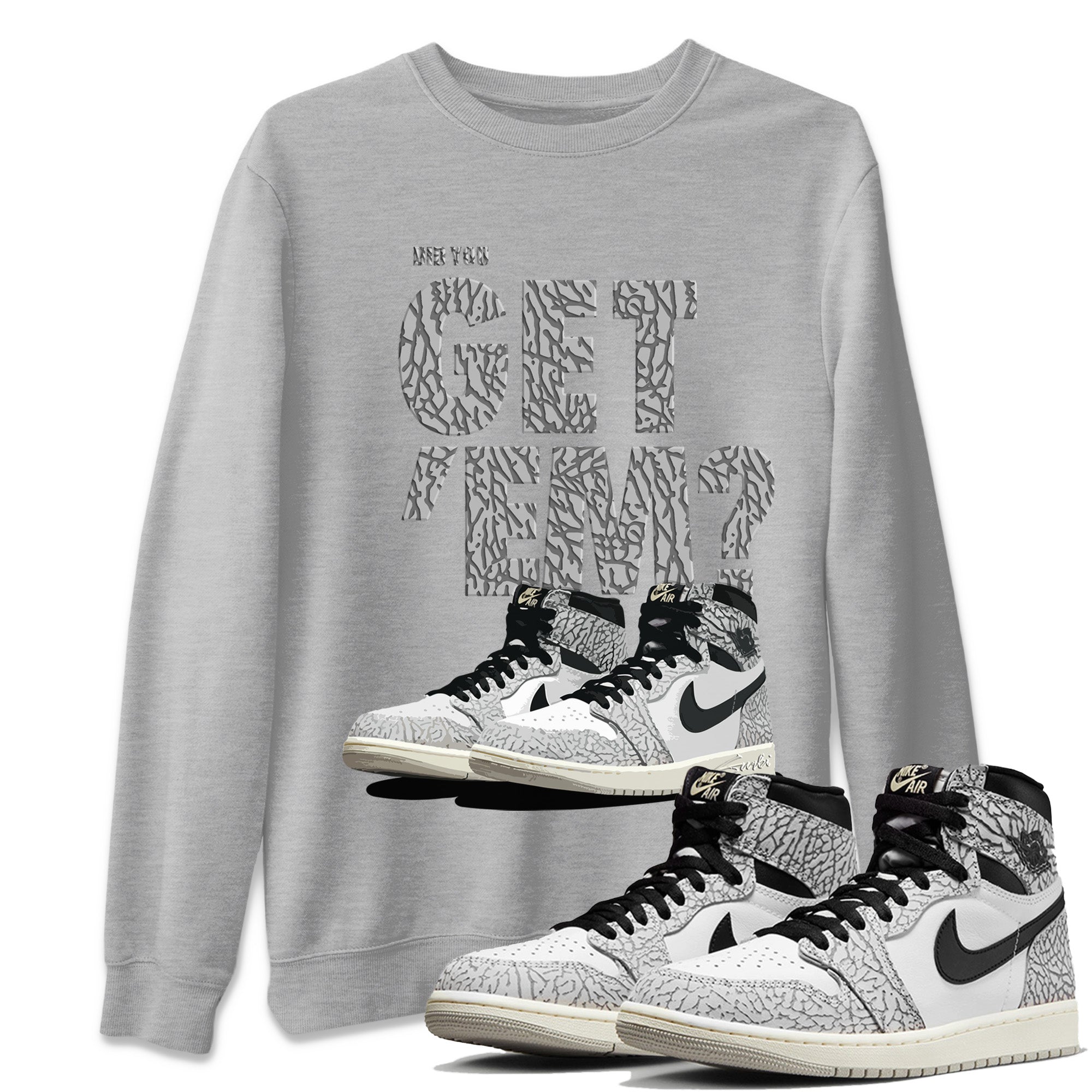 Did You Get 'Em Unisex Tops - Air Jordan 1 White Cement