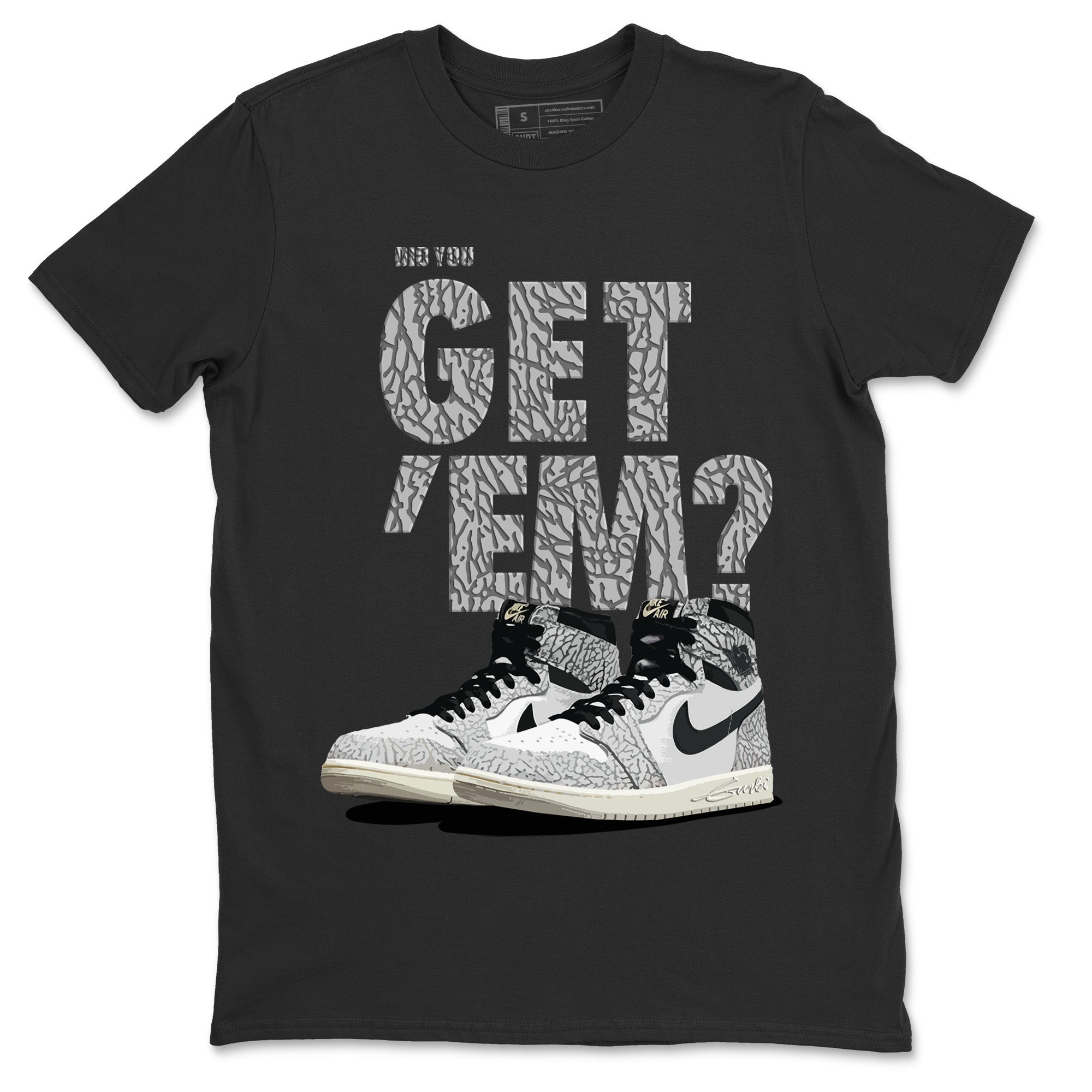 Did You Get 'Em Unisex Tops - Air Jordan 1 White Cement