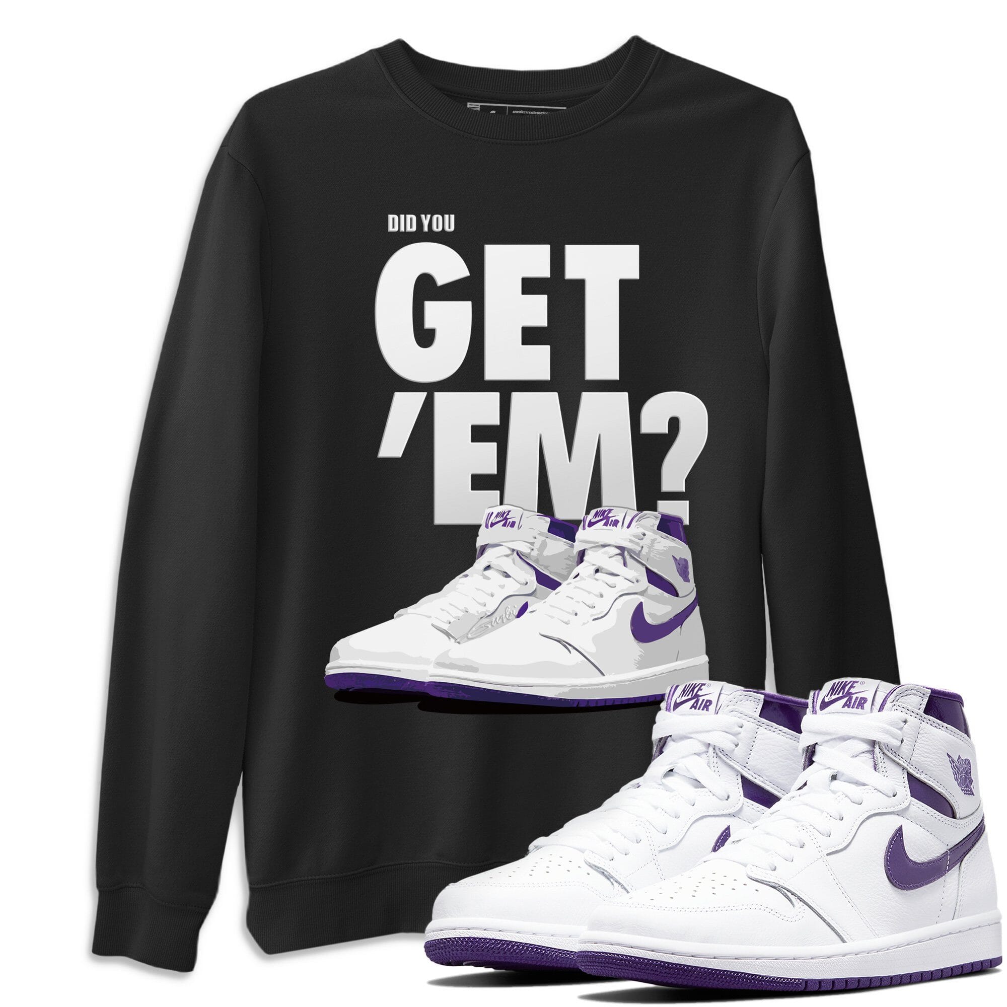 Did You Get 'Em Unisex Tops - Air Jordan 1 WMNS Court Purple