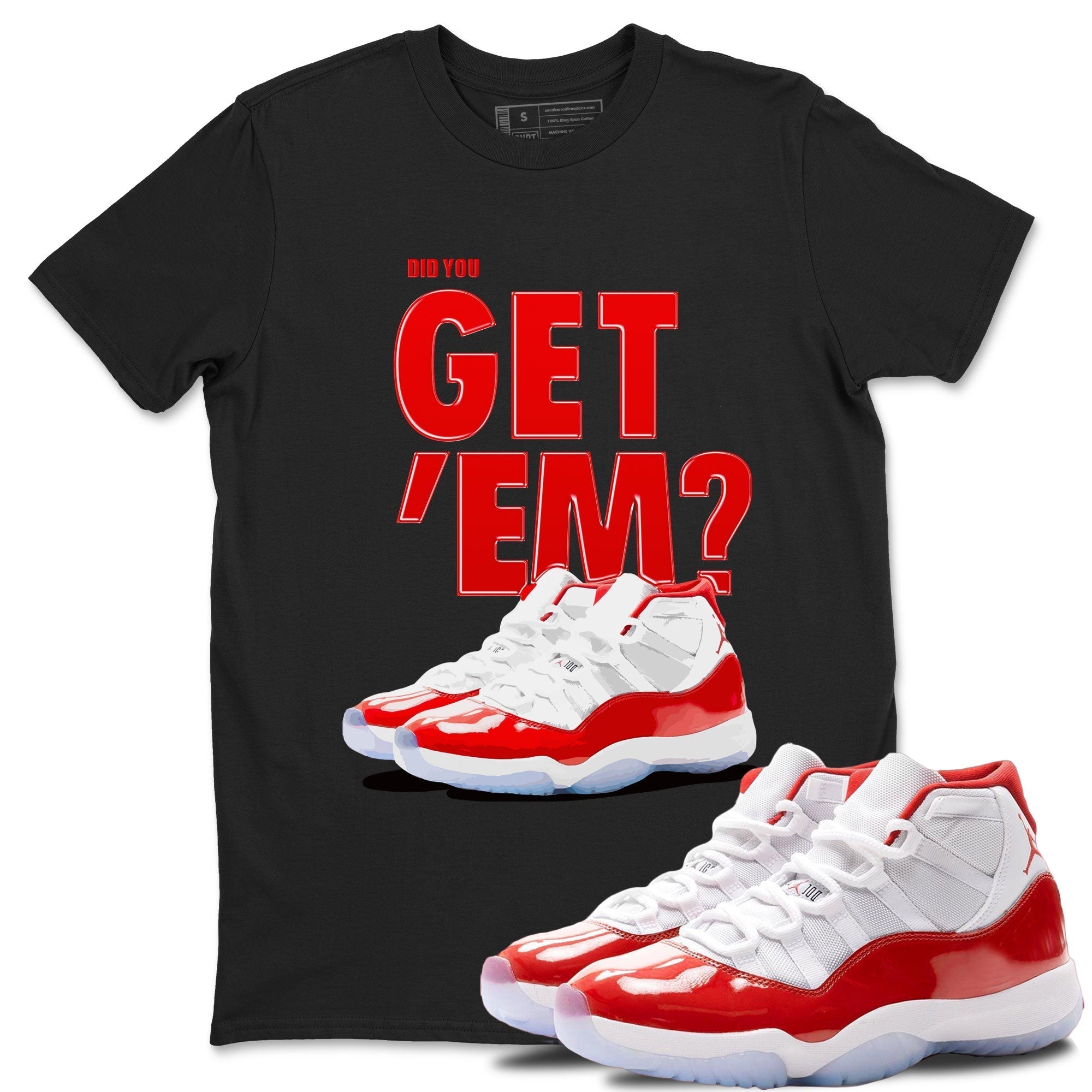 Did You Get 'Em snkmatch Tee - Air Jordan 11 Cherry