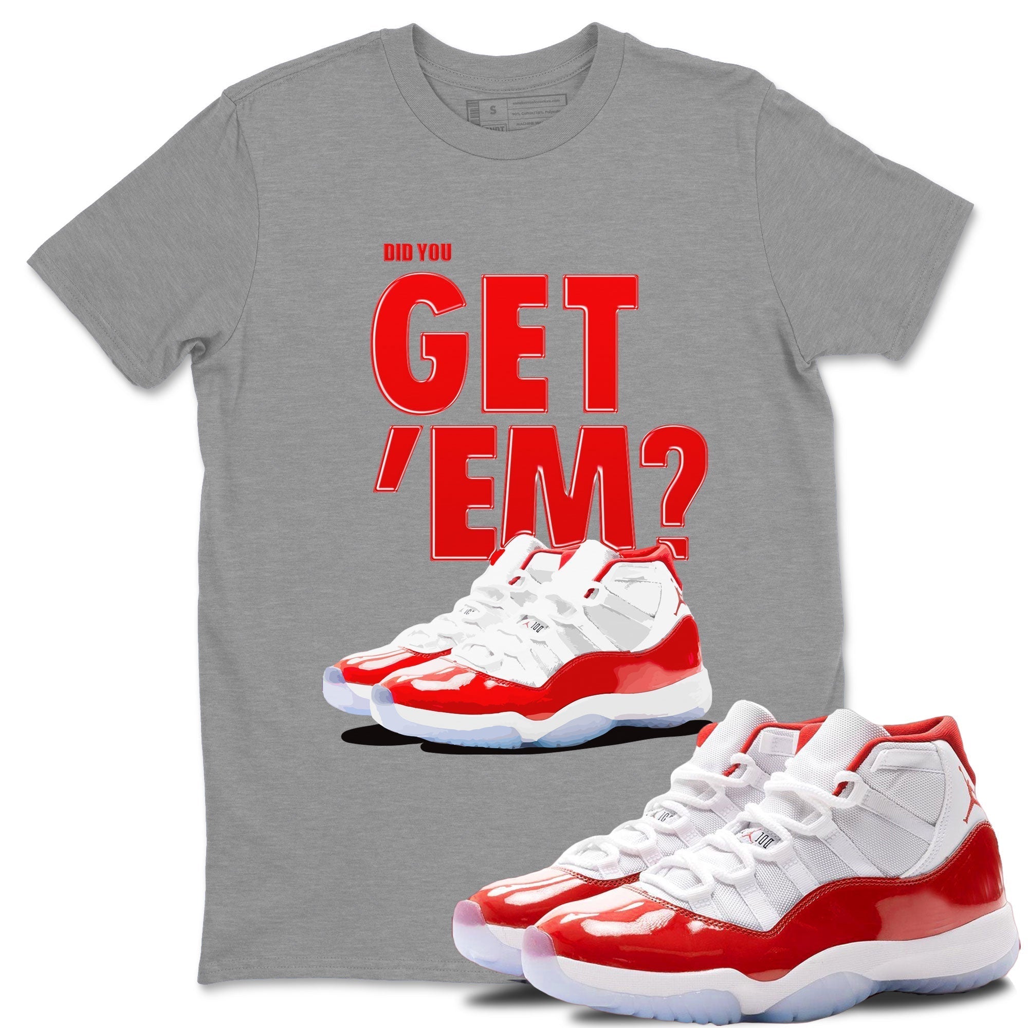 Did You Get 'Em snkmatch Tee - Air Jordan 11 Cherry