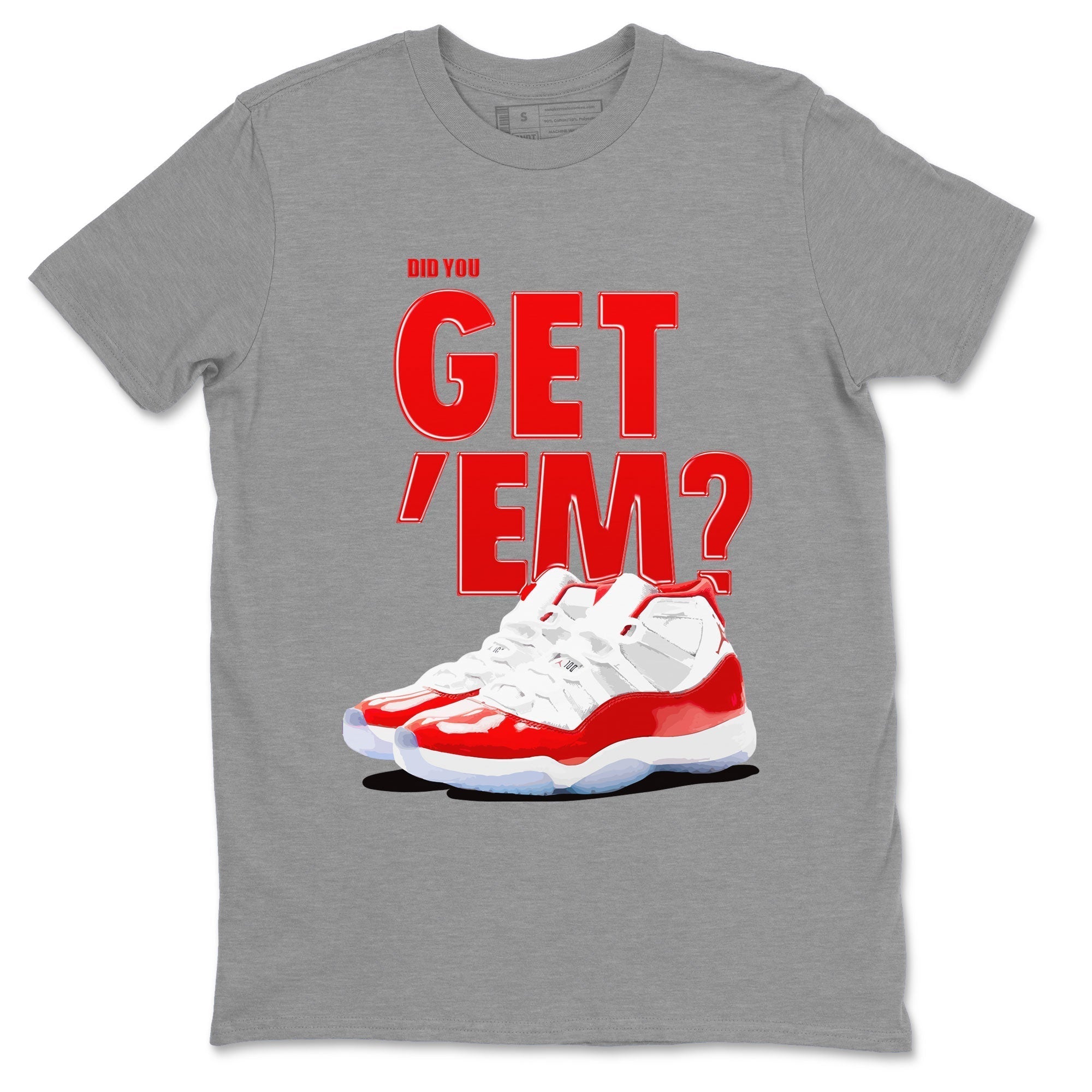 Did You Get 'Em snkmatch Tee - Air Jordan 11 Cherry