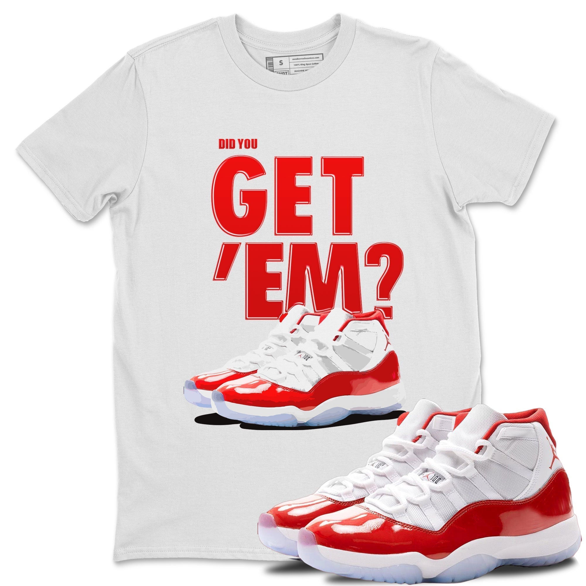 Did You Get 'Em snkmatch Tee - Air Jordan 11 Cherry