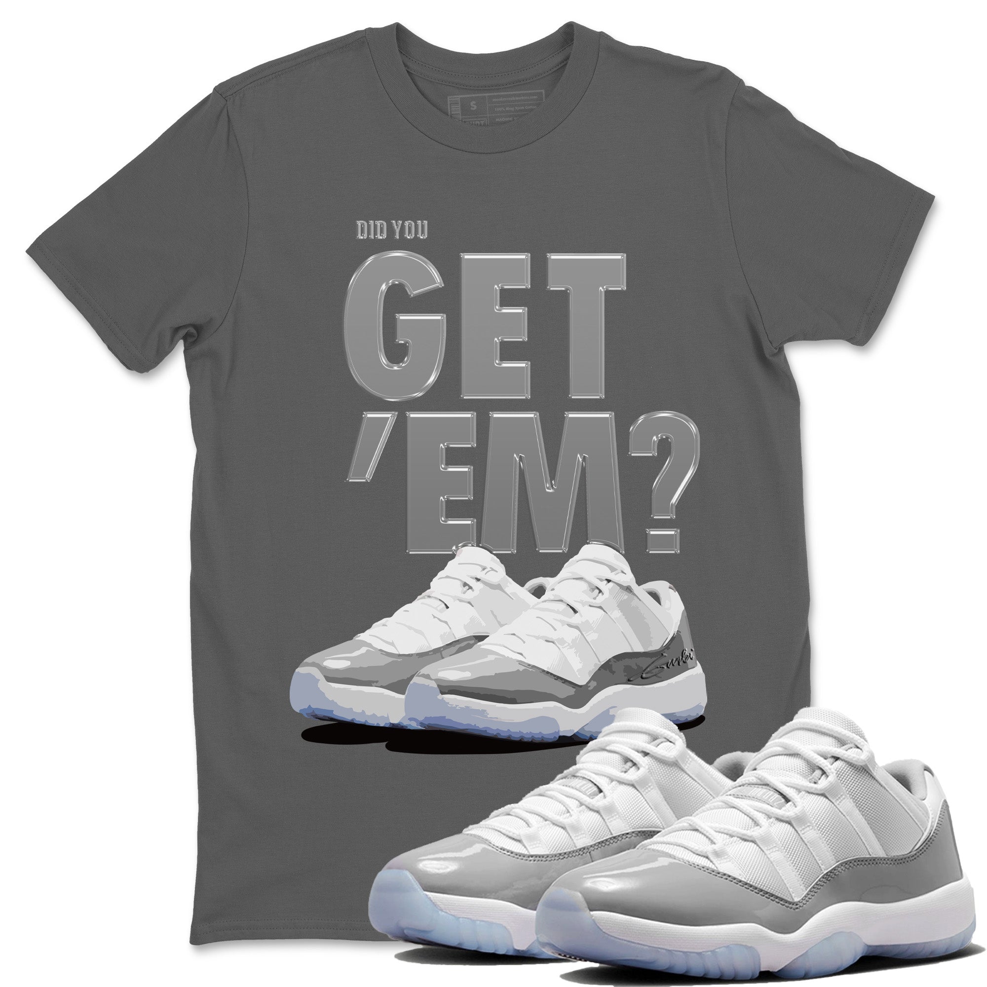 Did You Get 'Em Unisex Tops - Air Jordan 11 White Cement