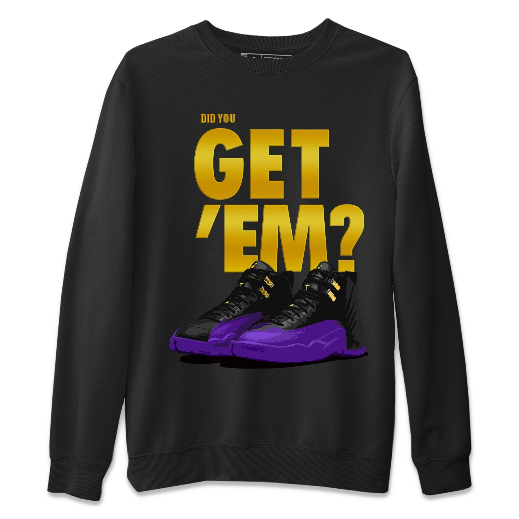 Did You Get 'Em Unisex Tops - Air Jordan 12 Field Purple