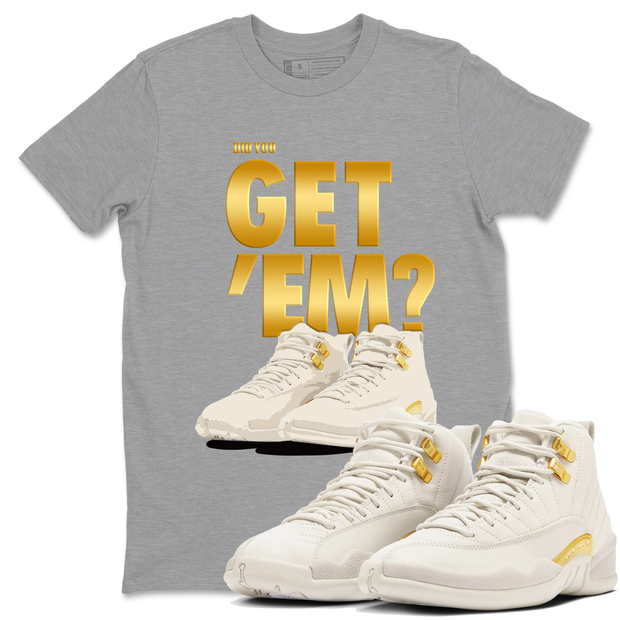 Did You Get 'Em snkmatch Tees - Air Jordan 12 Phantom