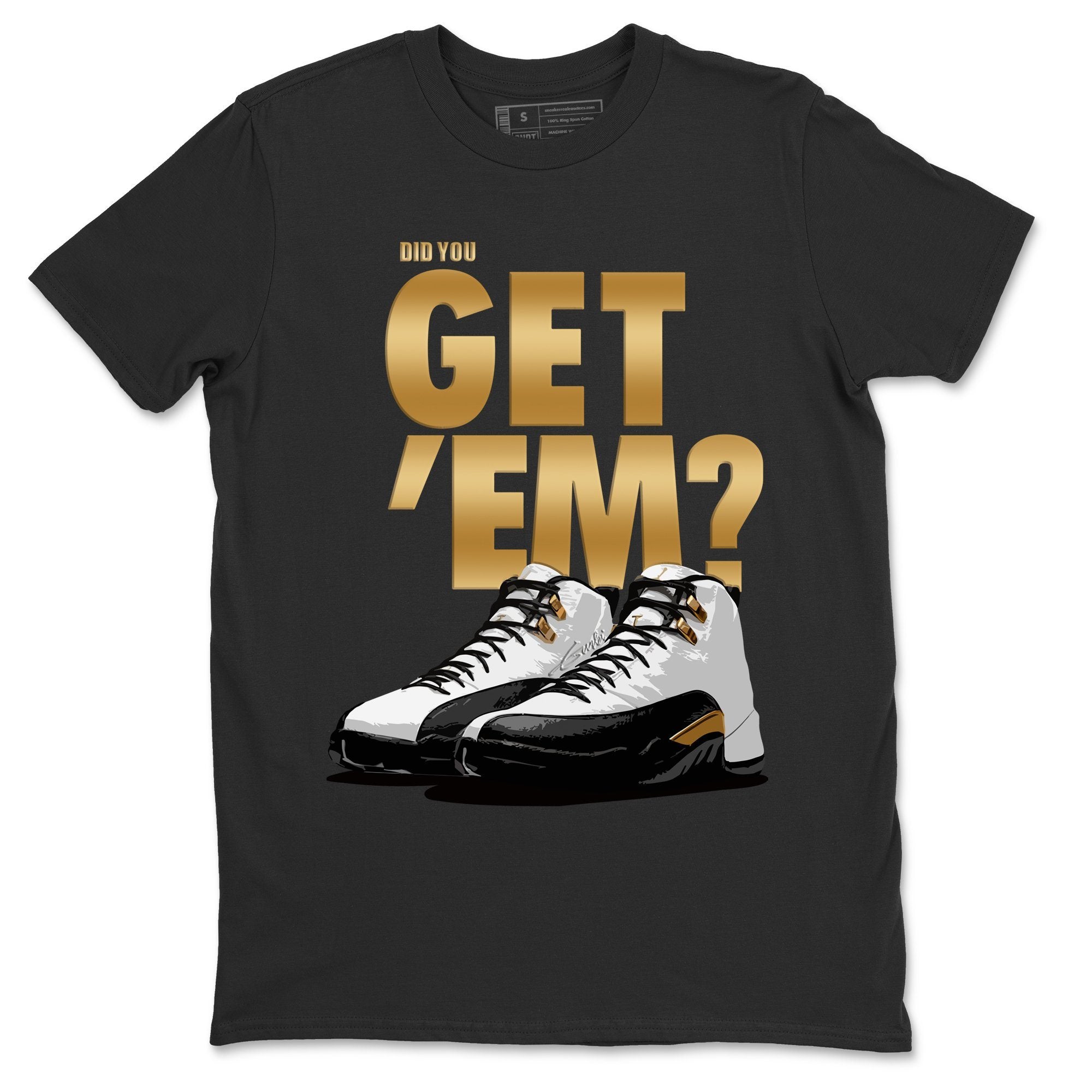 Did You Get 'Em Unisex Tops - Air Jordan 12 Royalty