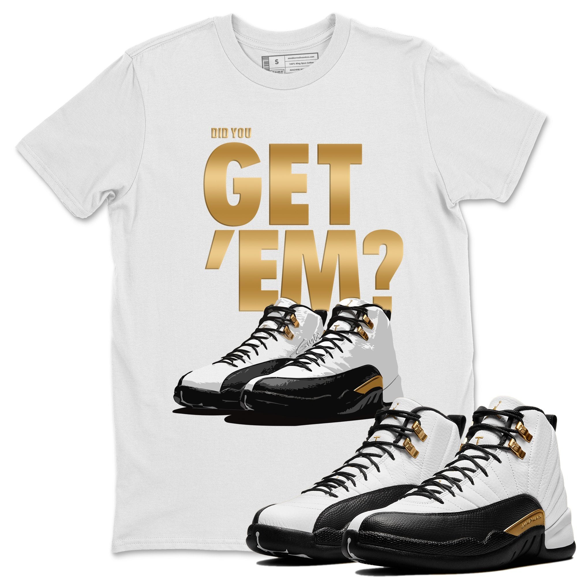 Did You Get 'Em Unisex Tops - Air Jordan 12 Royalty