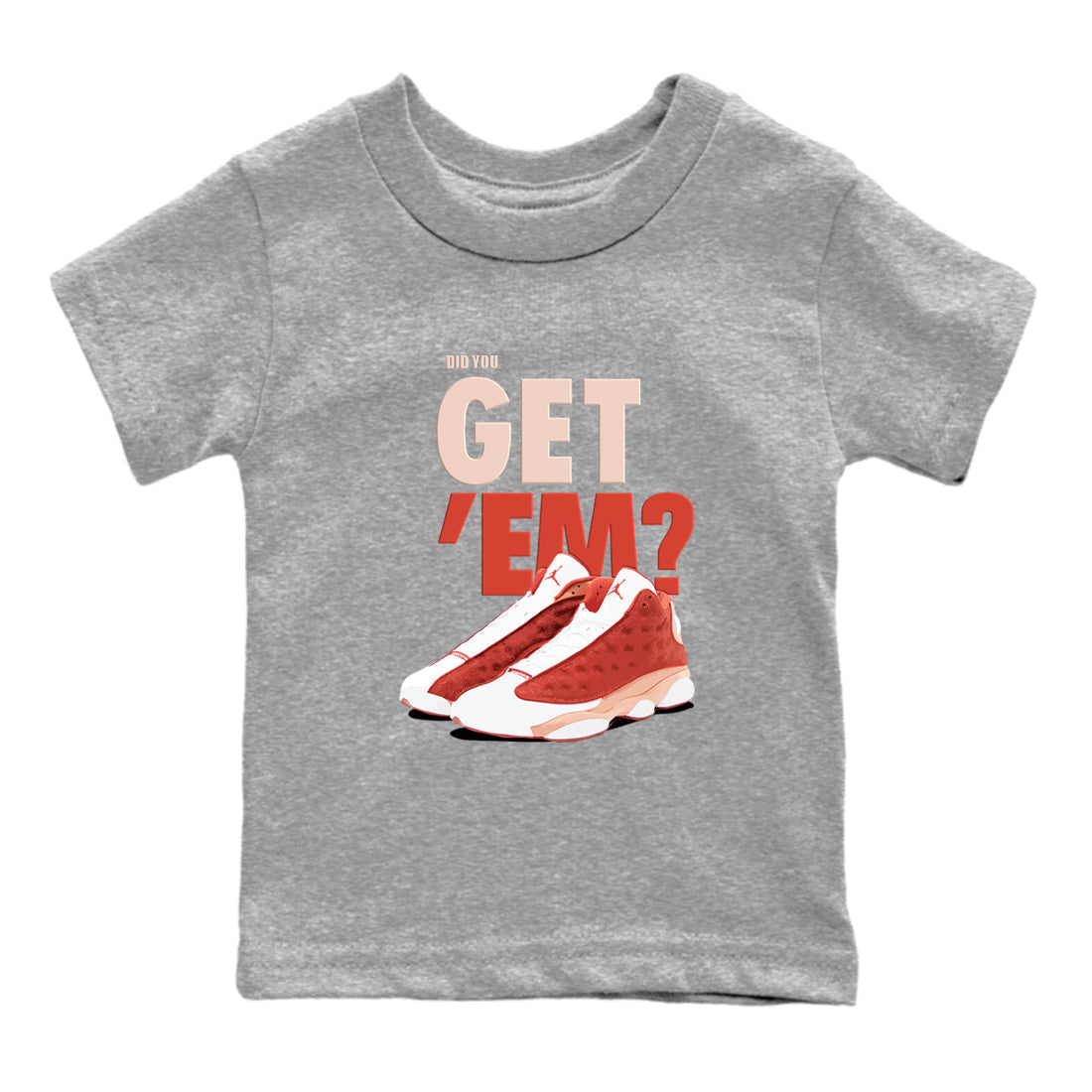Did You Get 'Em snkmatch Tees Kids - Air Jordan 13 Dune Red