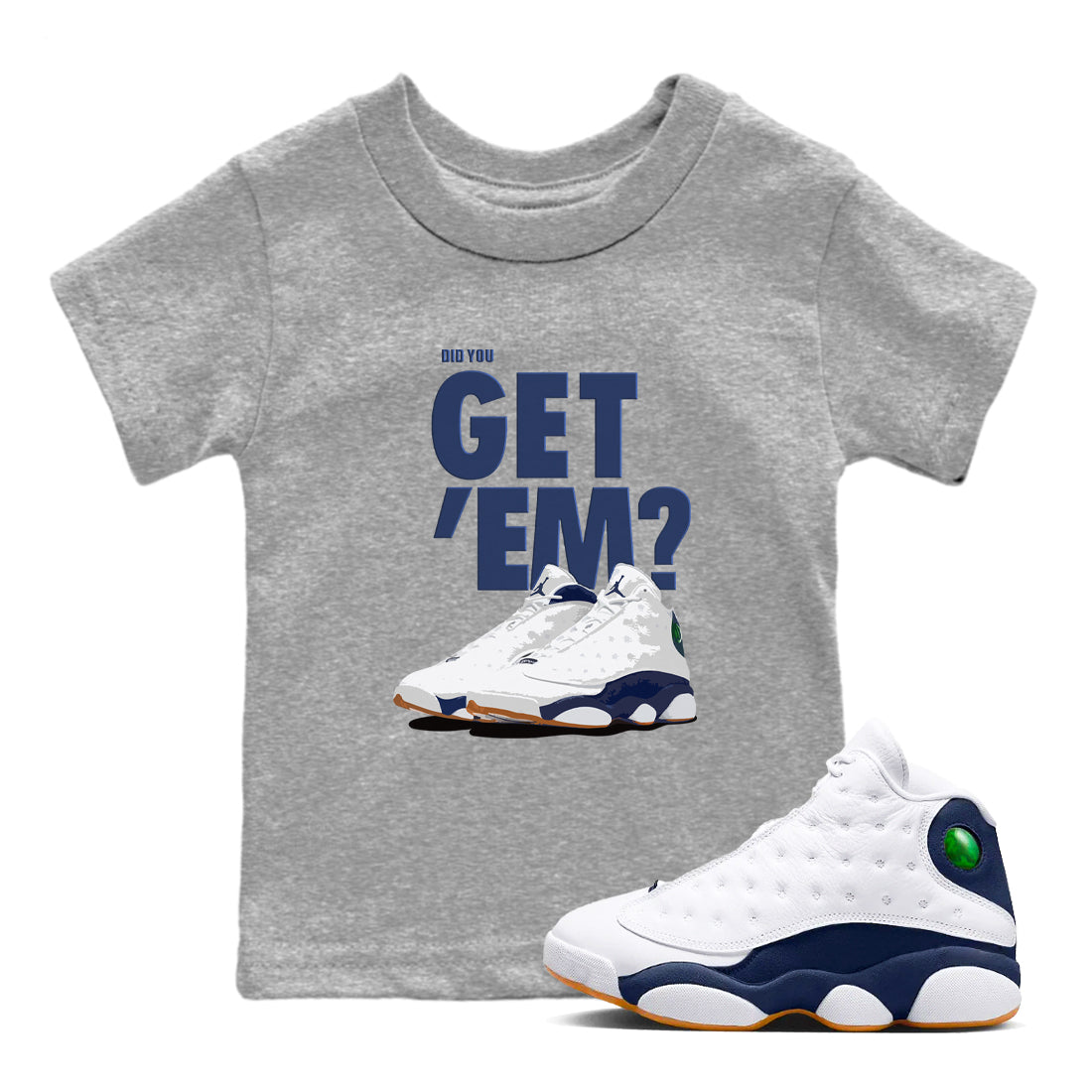 Did You Get 'Em snkmatch Tees Kids - Air Jordan 13 Midnight Navy