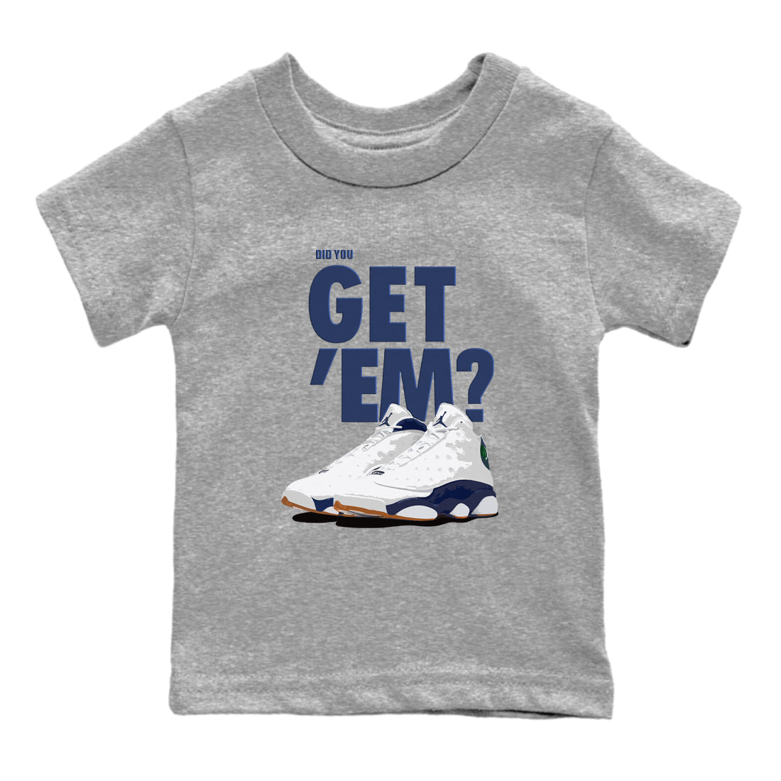 Did You Get 'Em snkmatch Tees Kids - Air Jordan 13 Midnight Navy