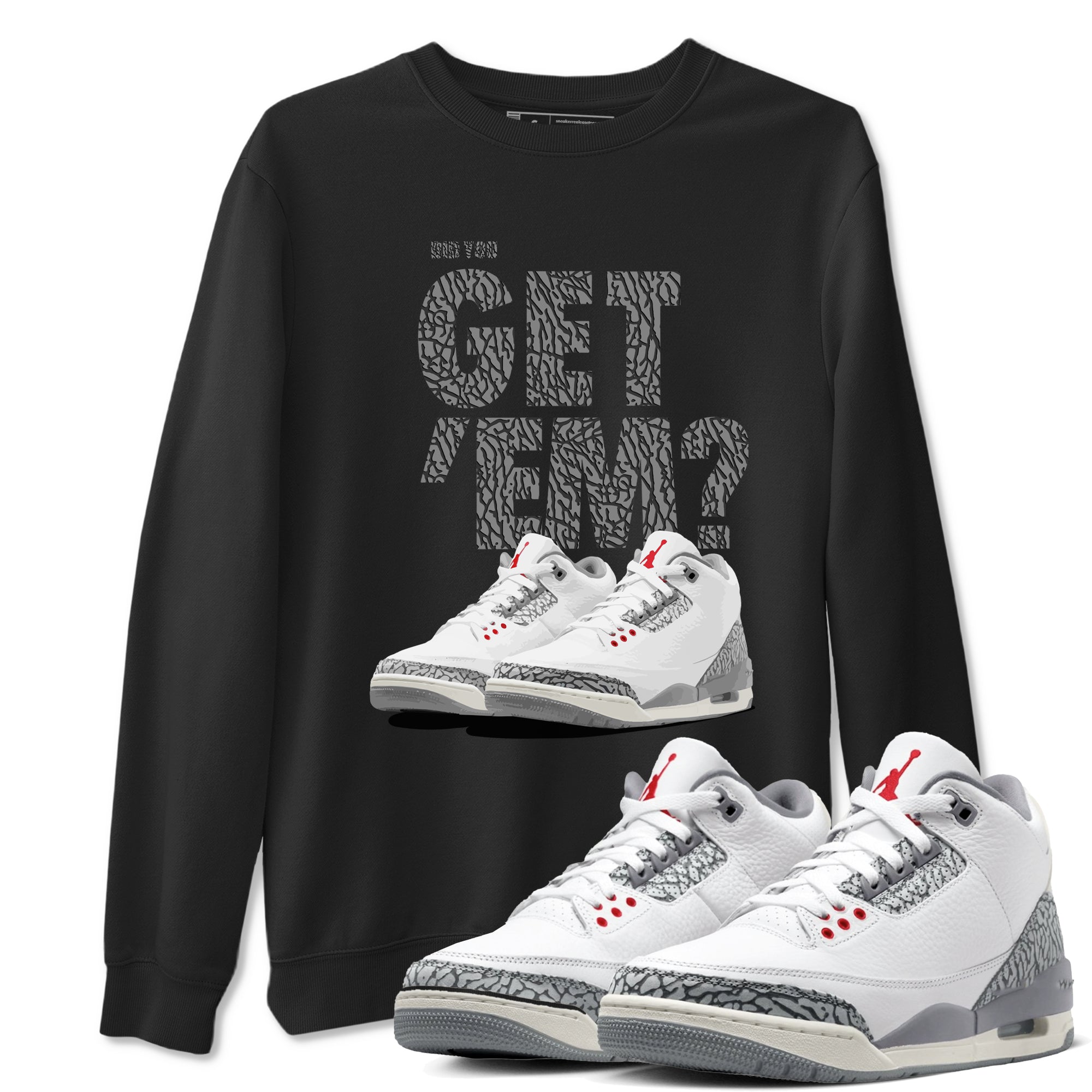 Did You Get 'Em snkmatch Tees - Air Jordan 3 Cement Grey