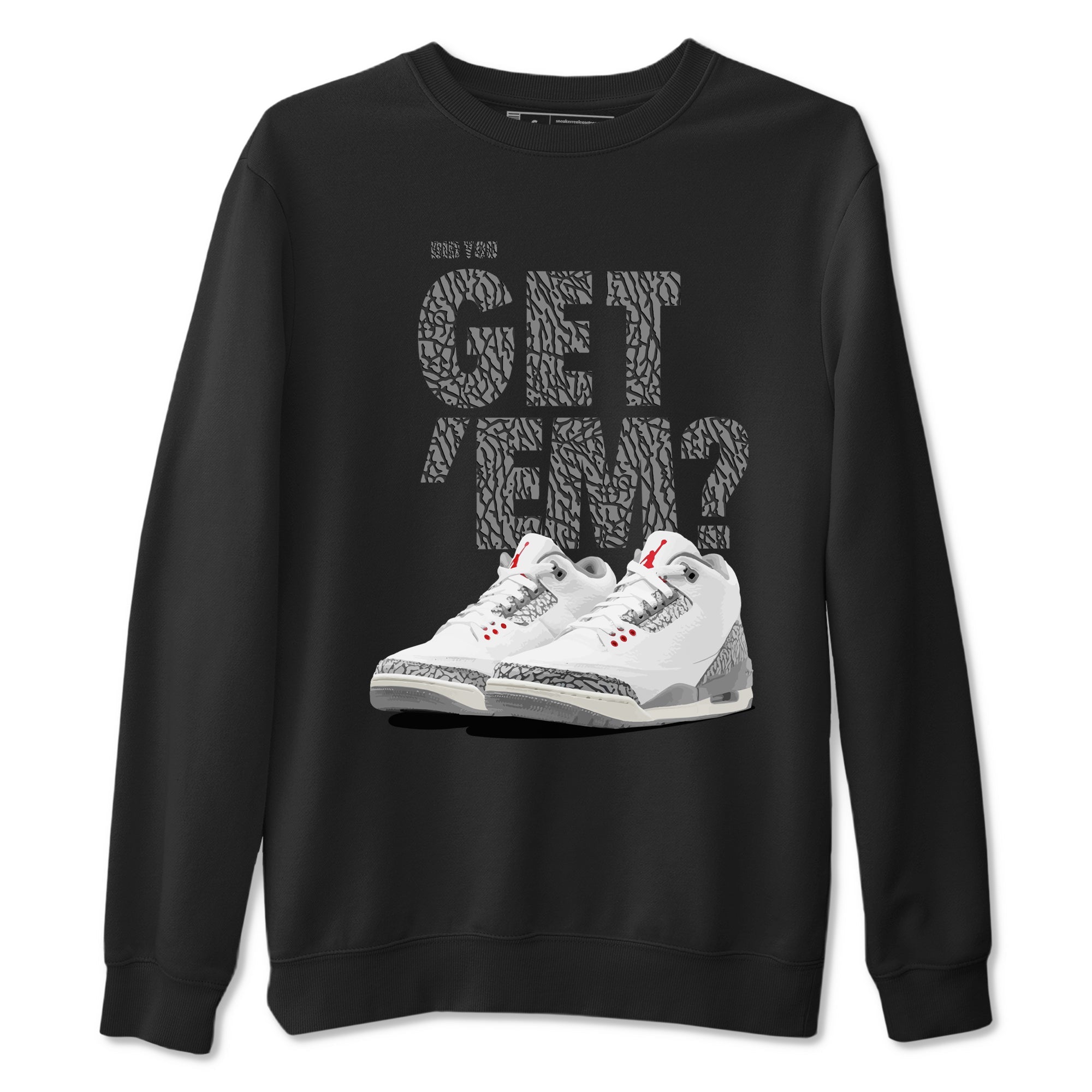 Did You Get 'Em snkmatch Tees - Air Jordan 3 Cement Grey