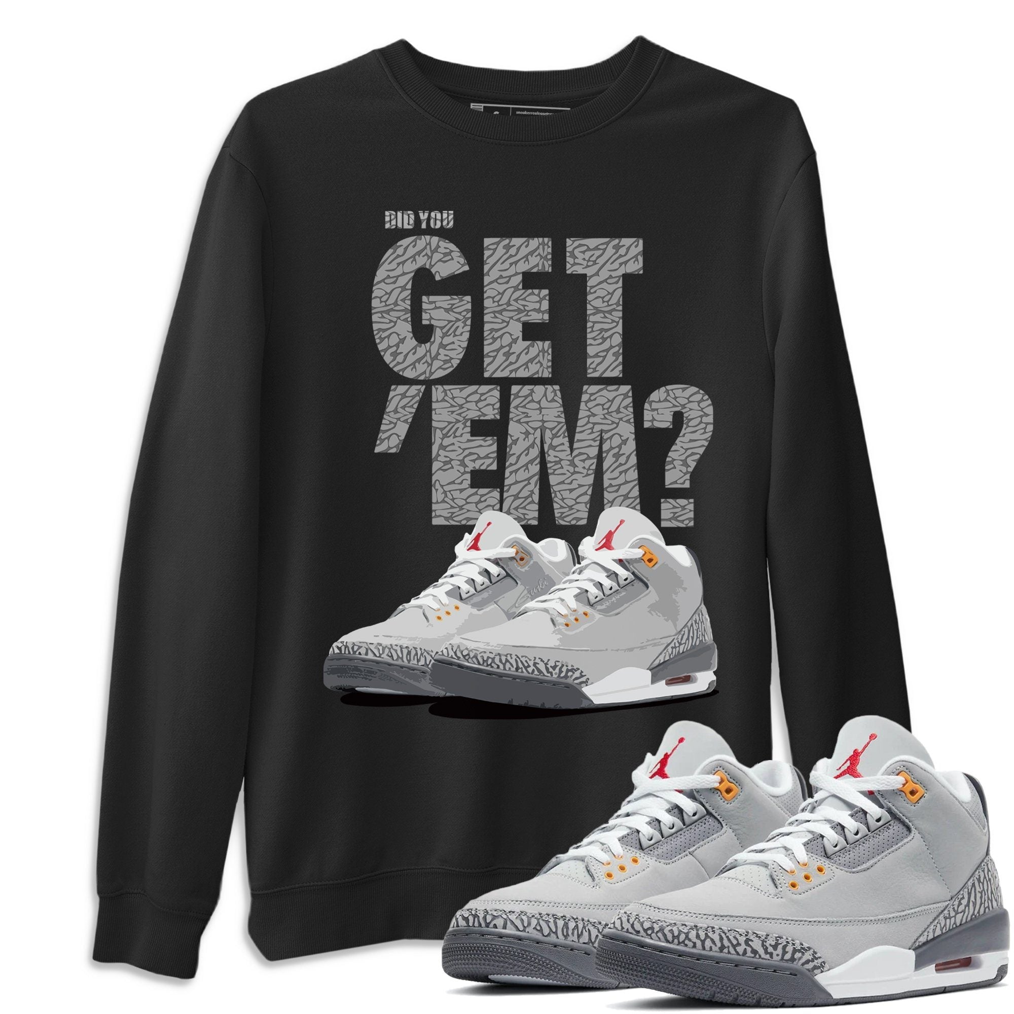 Did You Get 'Em Unisex Tops - Air Jordan 3 Cool Grey