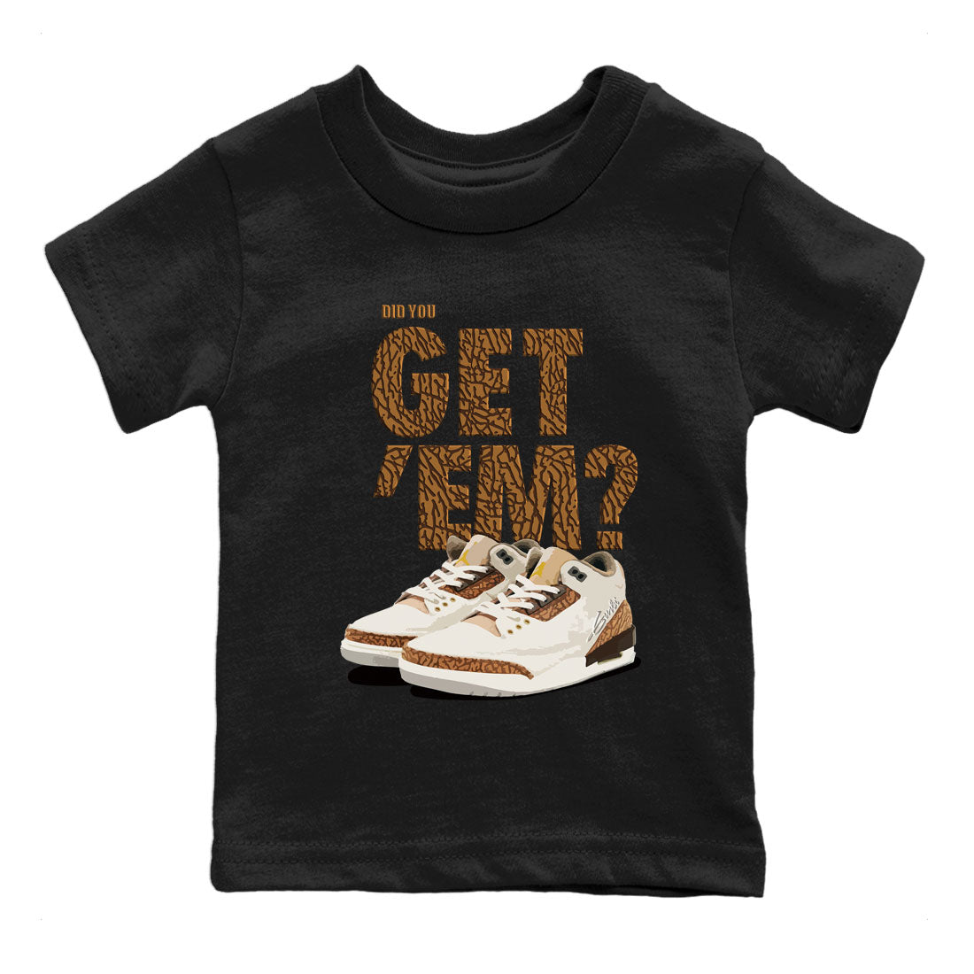 Did You Get 'Em Kids Tops - Air Jordan 3 Palomino