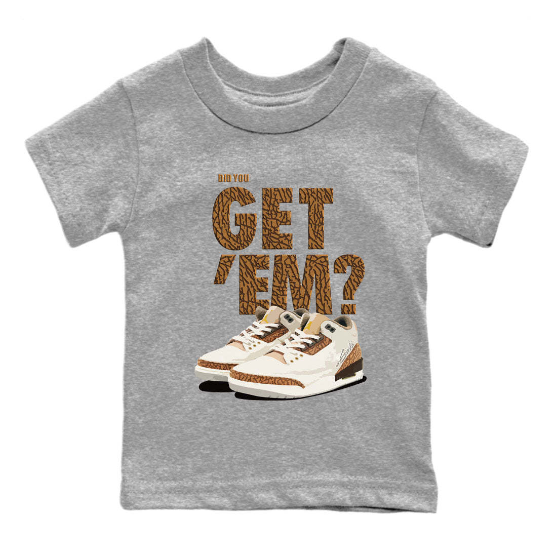 Did You Get 'Em Kids Tops - Air Jordan 3 Palomino