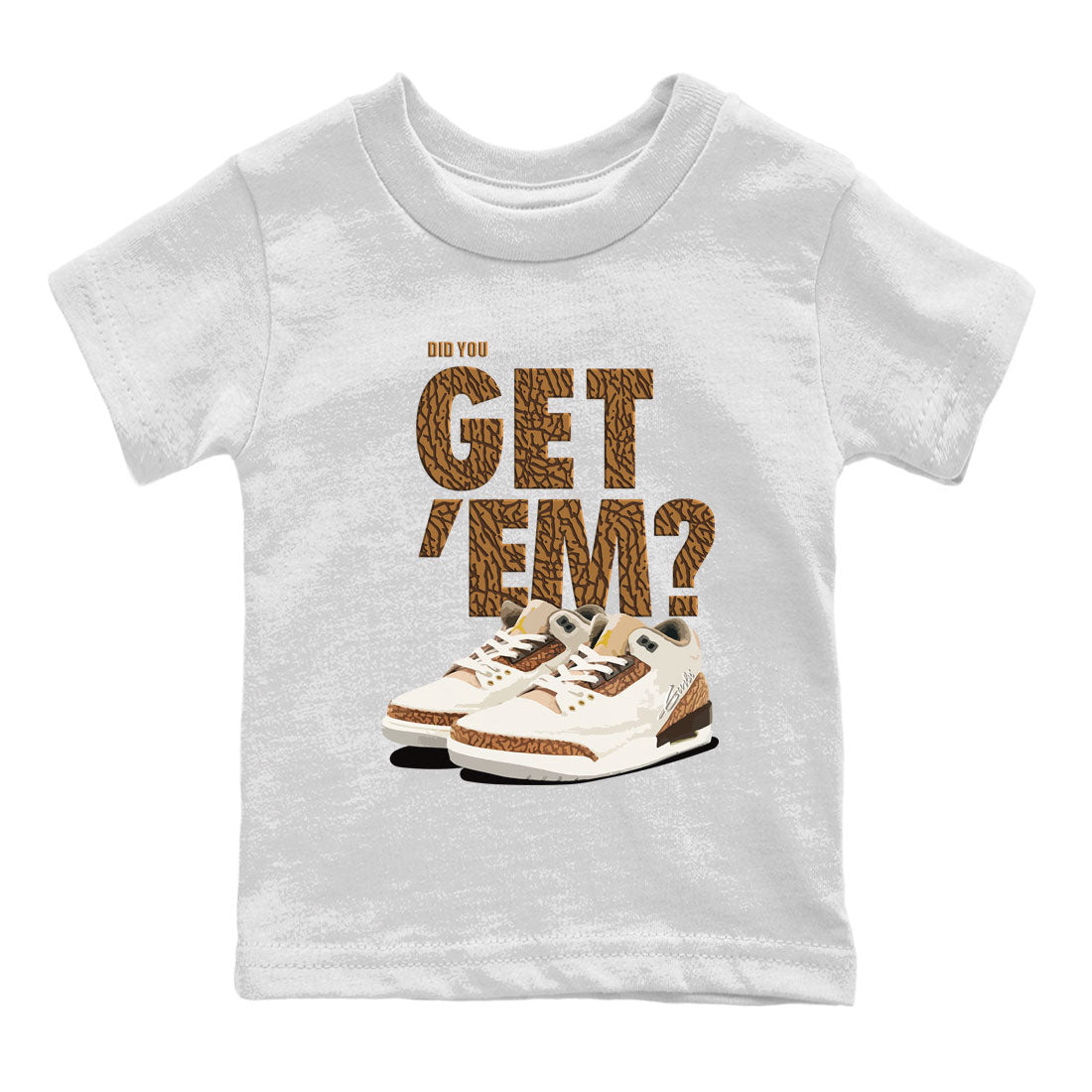 Did You Get 'Em Kids Tops - Air Jordan 3 Palomino