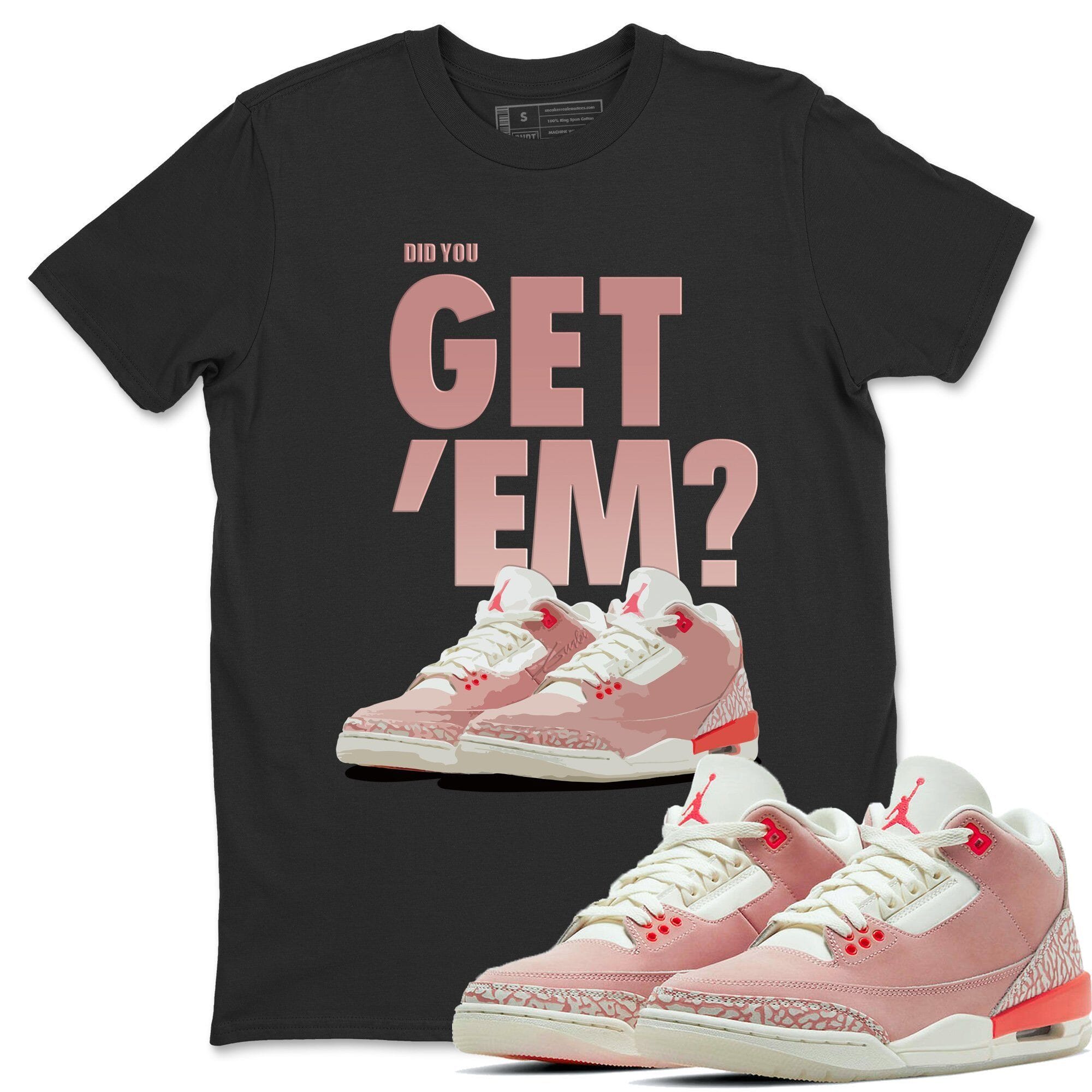 Did You Get 'Em Unisex Tops - Air Jordan 3 Rust Pink