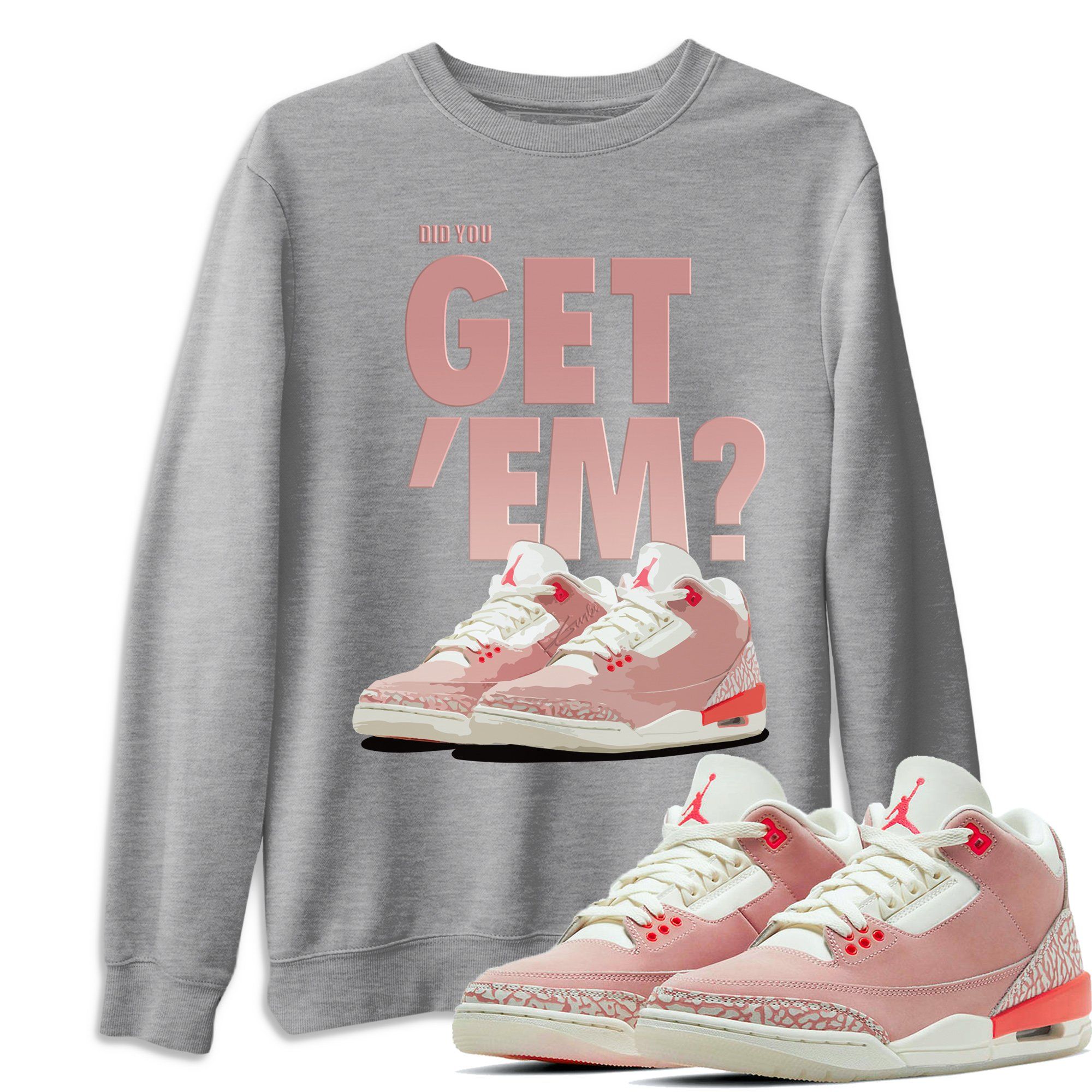 Did You Get 'Em Unisex Tops - Air Jordan 3 Rust Pink