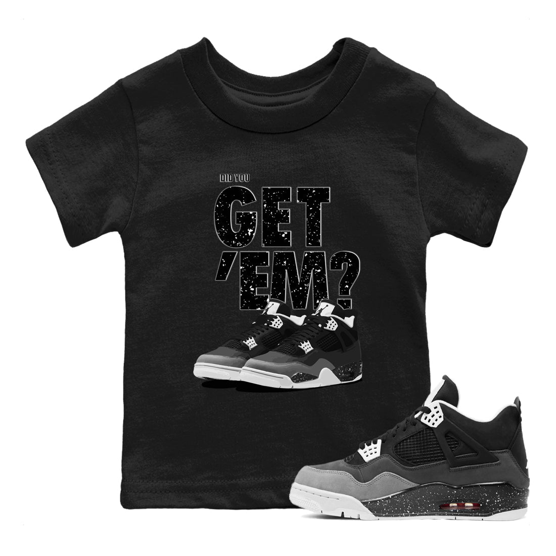Did You Get 'Em snkmatch Tees Kids - Air Jordan 4 Fear