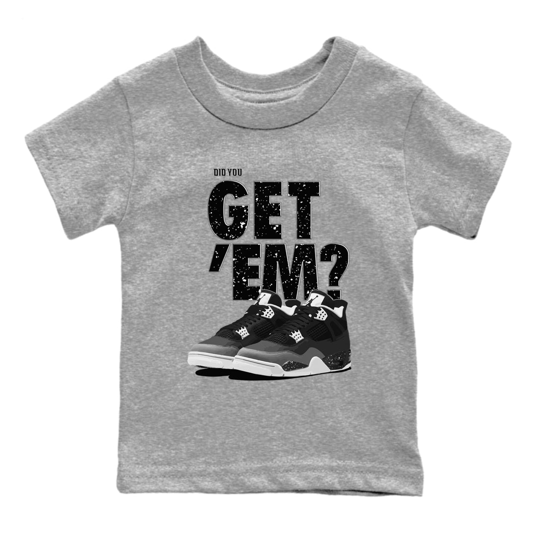 Did You Get 'Em snkmatch Tees Kids - Air Jordan 4 Fear