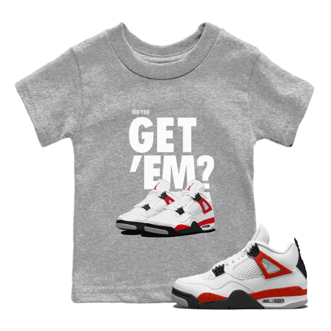 Did You Get 'Em Kids Tops - Air Jordan 4 Red Cement