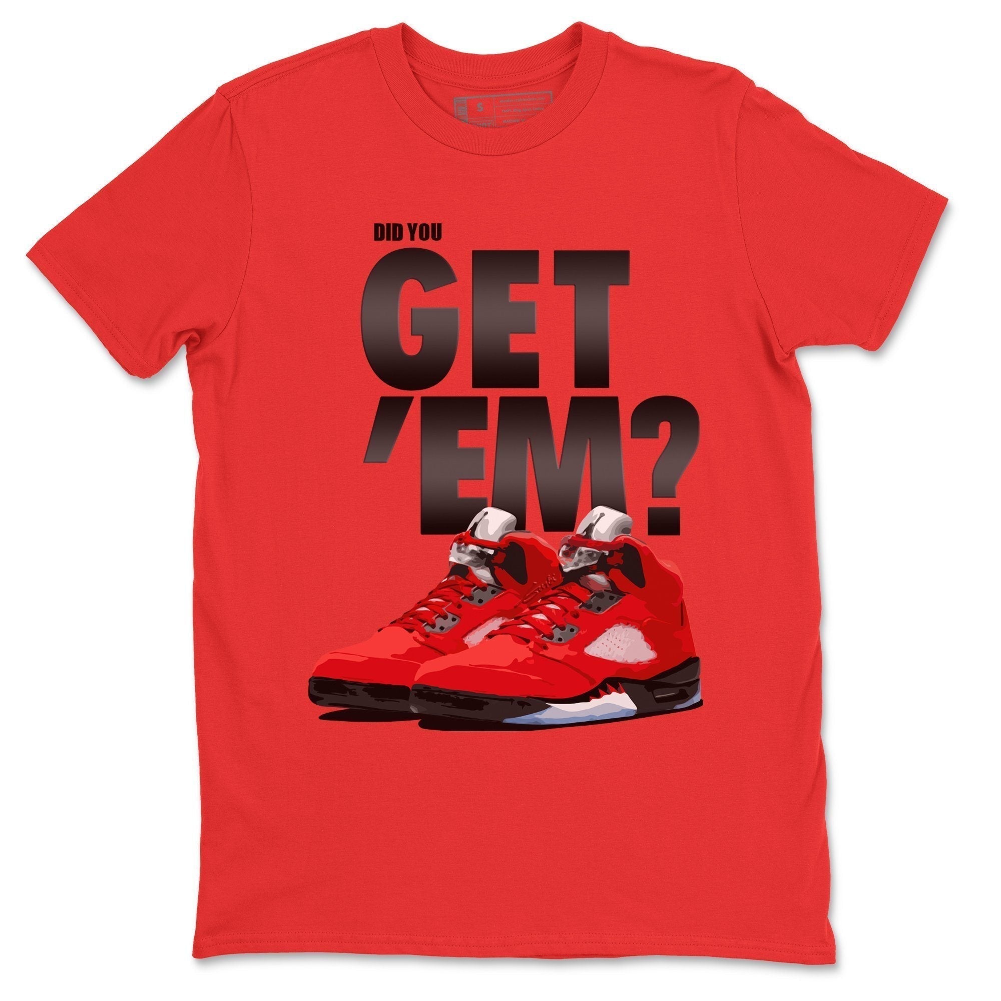 Did You Get 'Em Unisex Tops - Air Jordan 5 Raging Bull