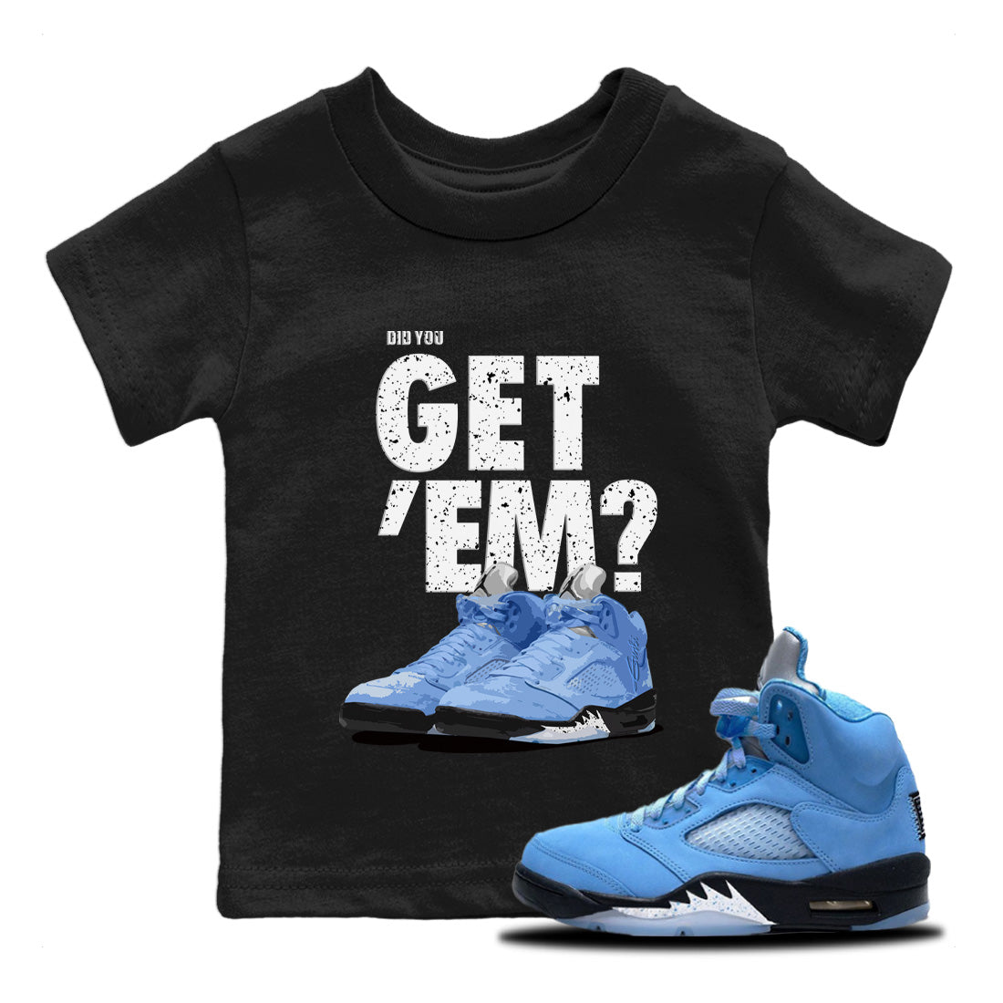 Did You Get 'Em Kids Tops - Air Jordan 5 UNC