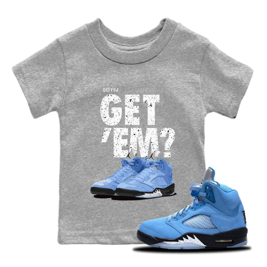 Did You Get 'Em Kids Tops - Air Jordan 5 UNC