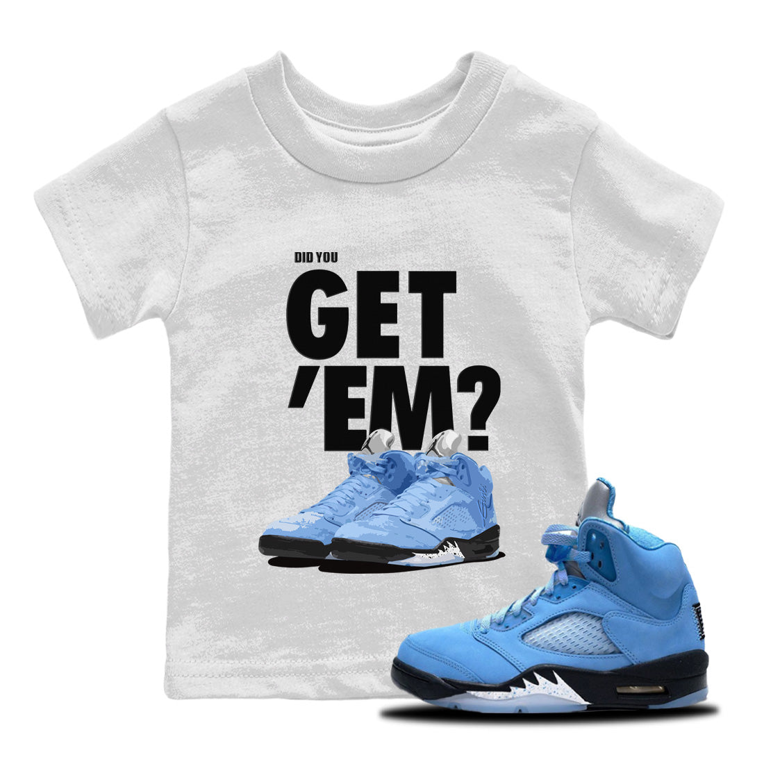 Did You Get 'Em Kids Tops - Air Jordan 5 UNC
