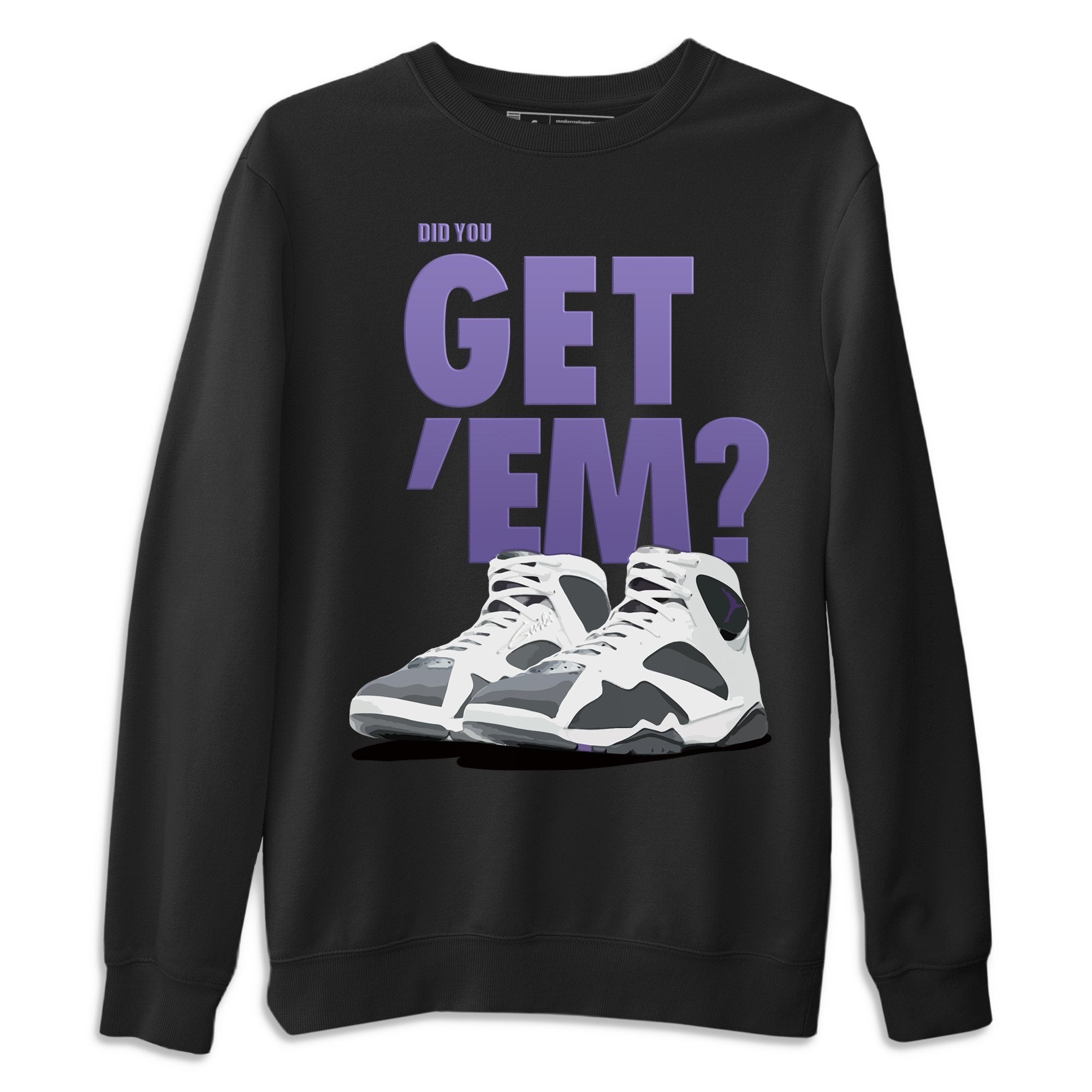 Did You Get 'Em Unisex Tops - Air Jordan 7 Flint