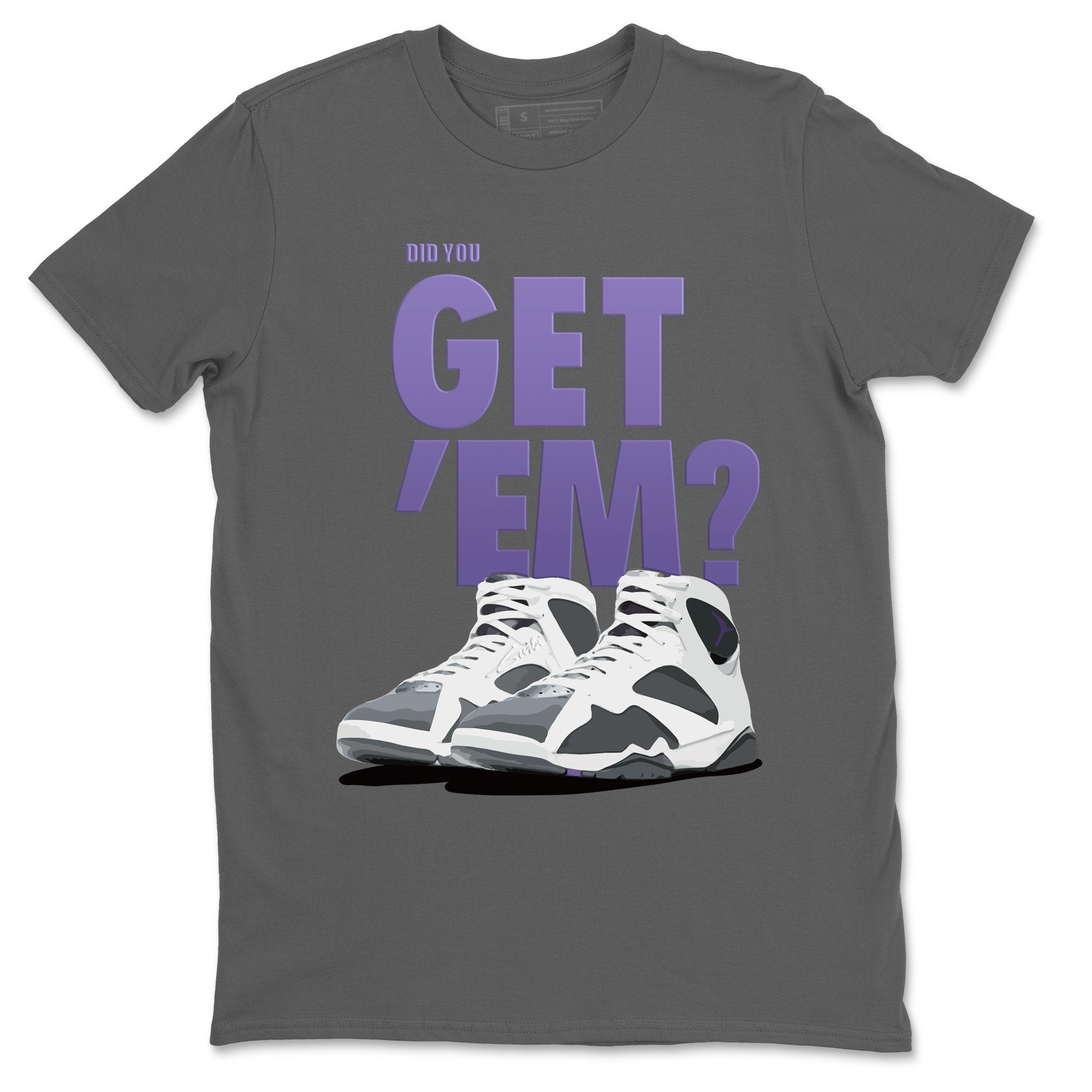 Did You Get 'Em Unisex Tops - Air Jordan 7 Flint