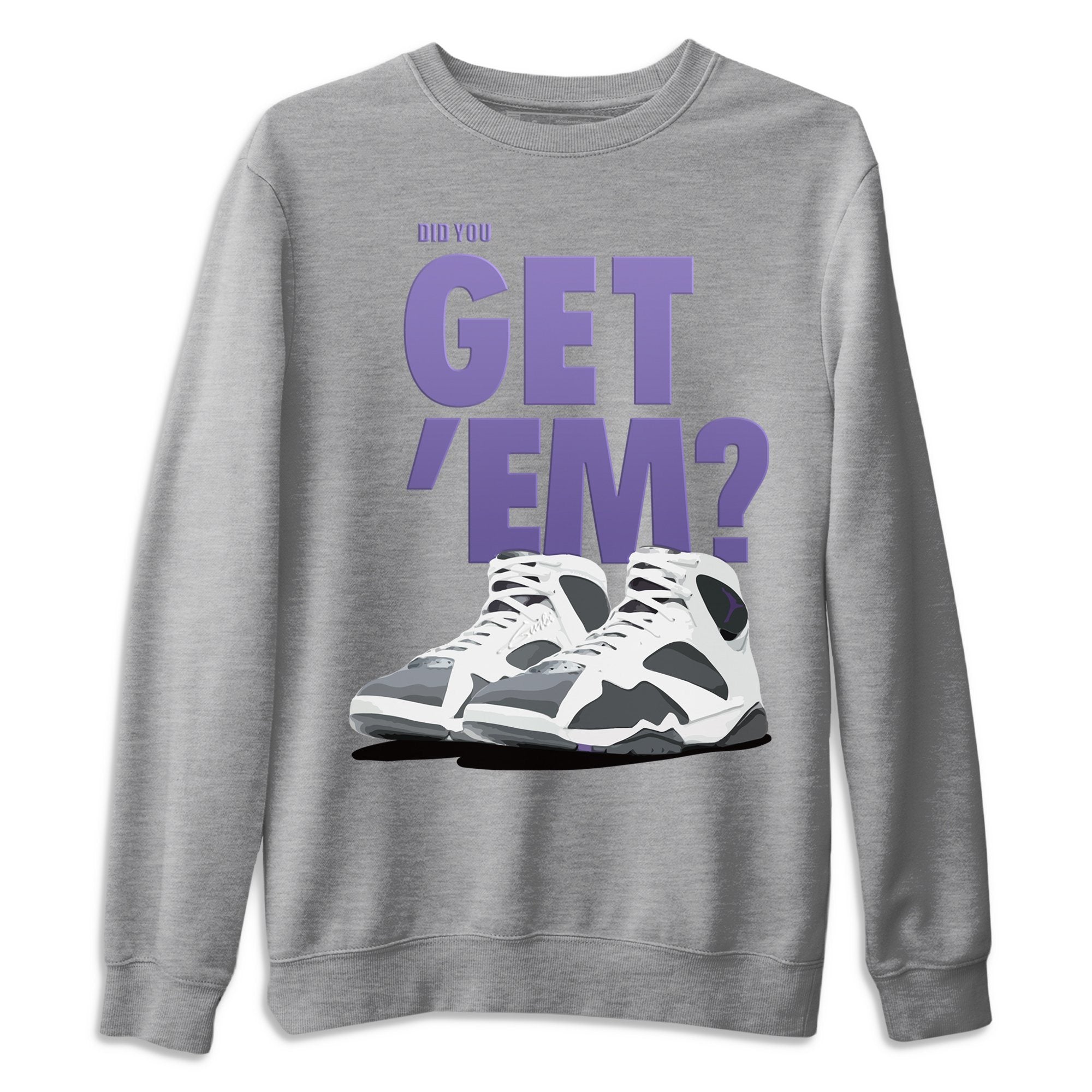 Did You Get 'Em Unisex Tops - Air Jordan 7 Flint