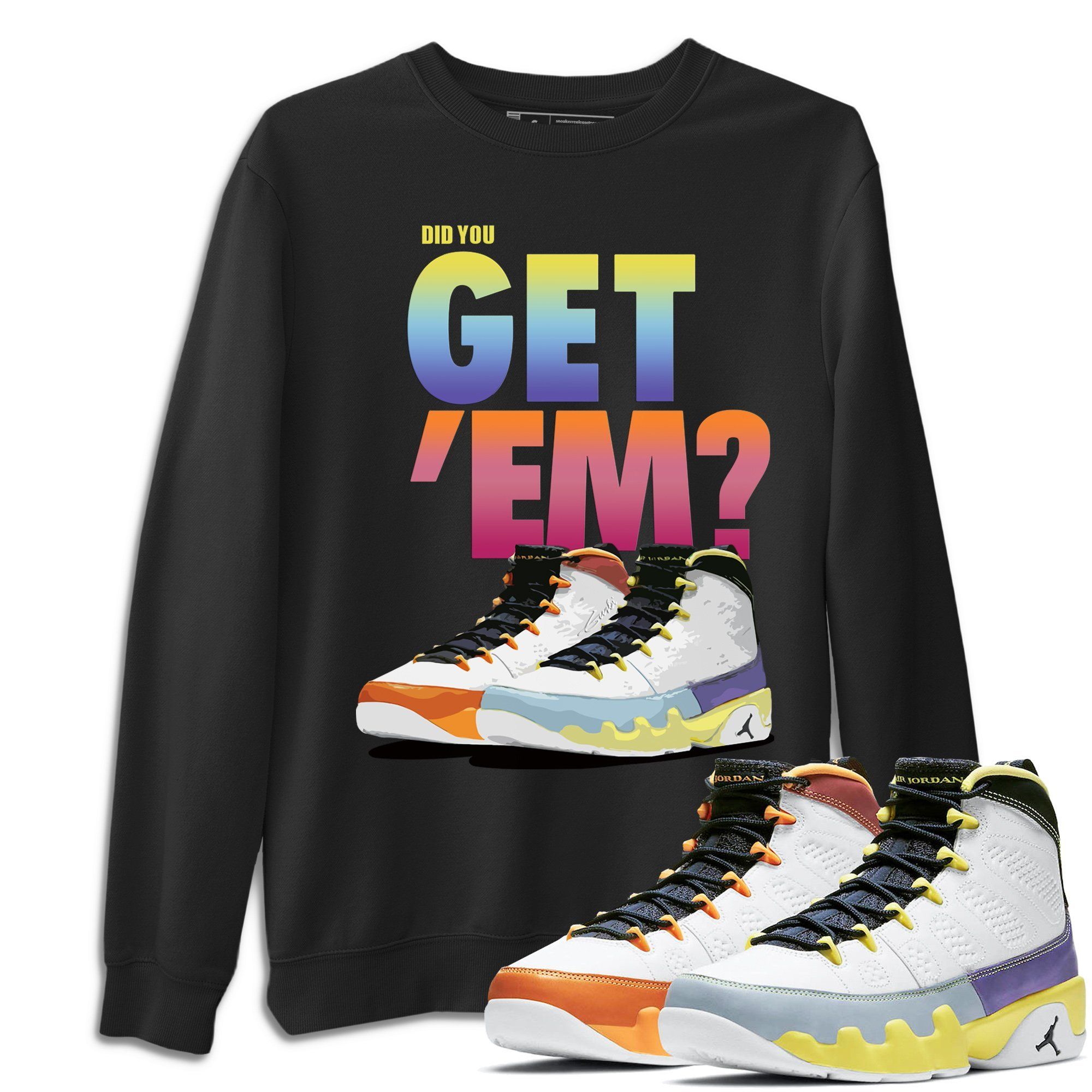 Did You Get 'Em Unisex Tops - Air Jordan 9 Change The World