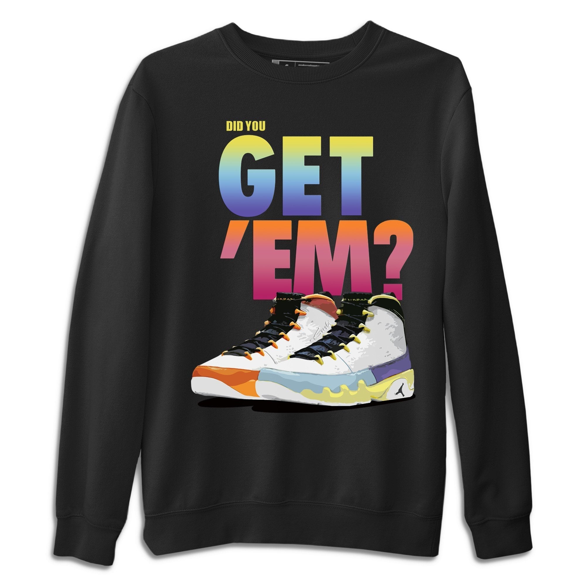 Did You Get 'Em Unisex Tops - Air Jordan 9 Change The World