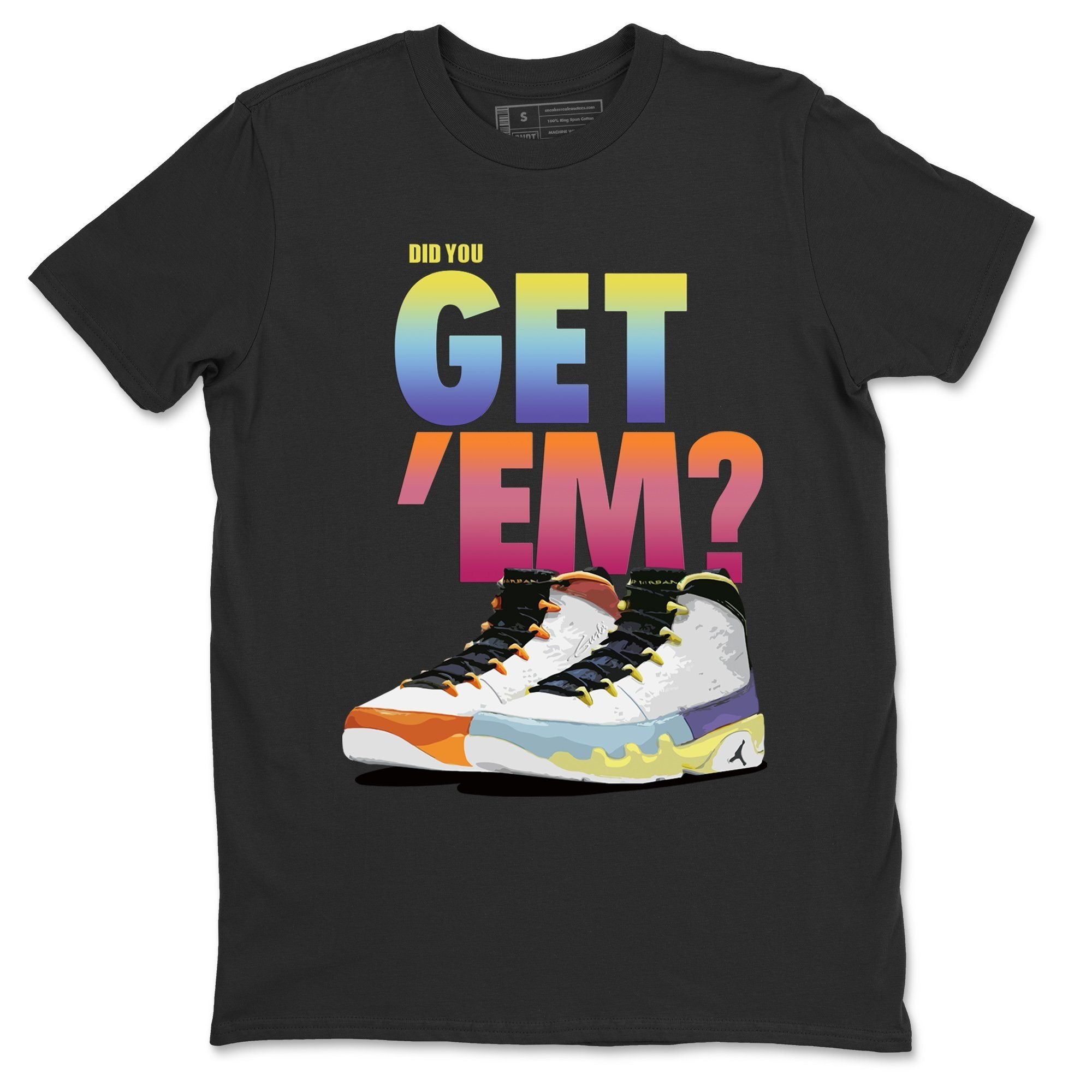 Did You Get 'Em Unisex Tops - Air Jordan 9 Change The World