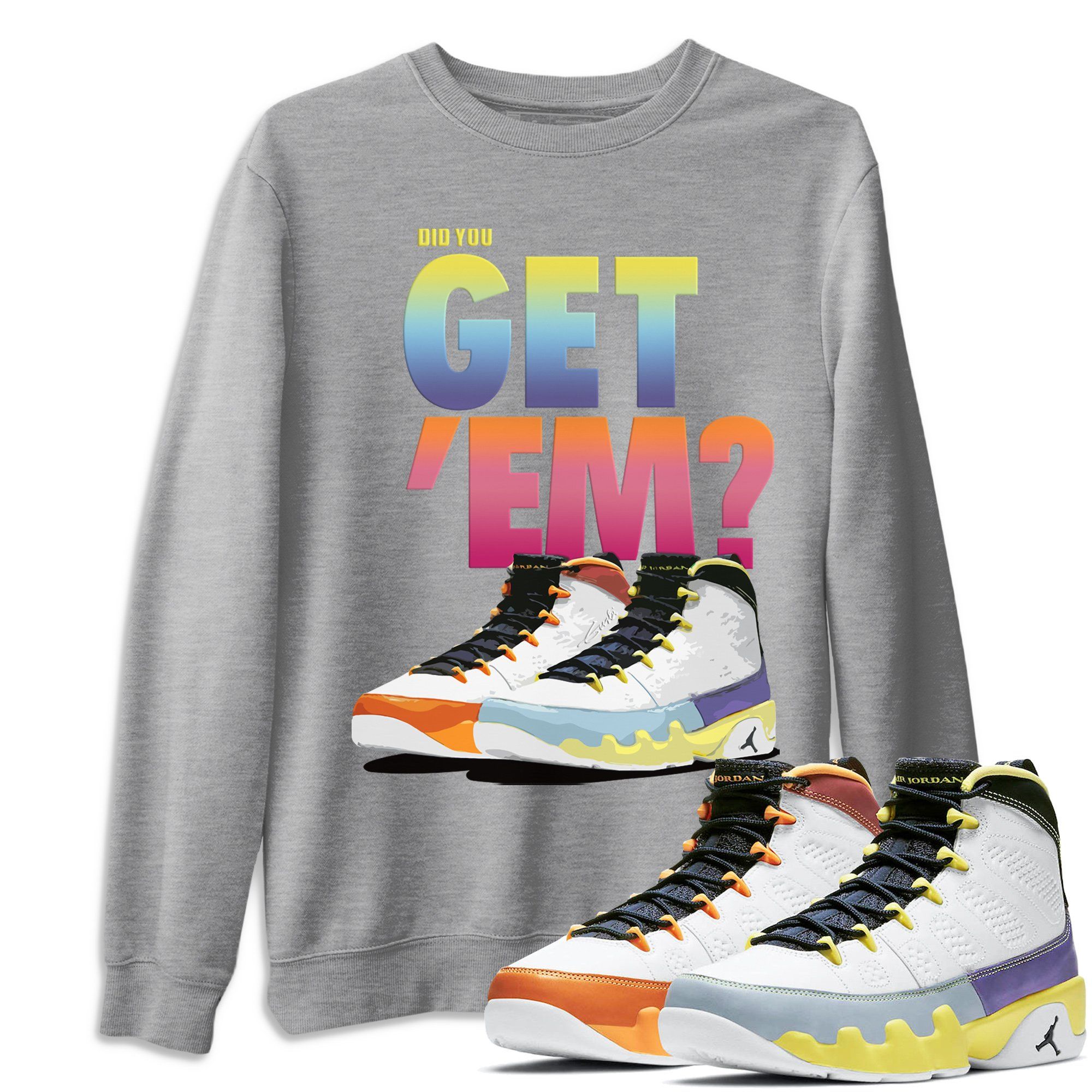 Did You Get 'Em Unisex Tops - Air Jordan 9 Change The World