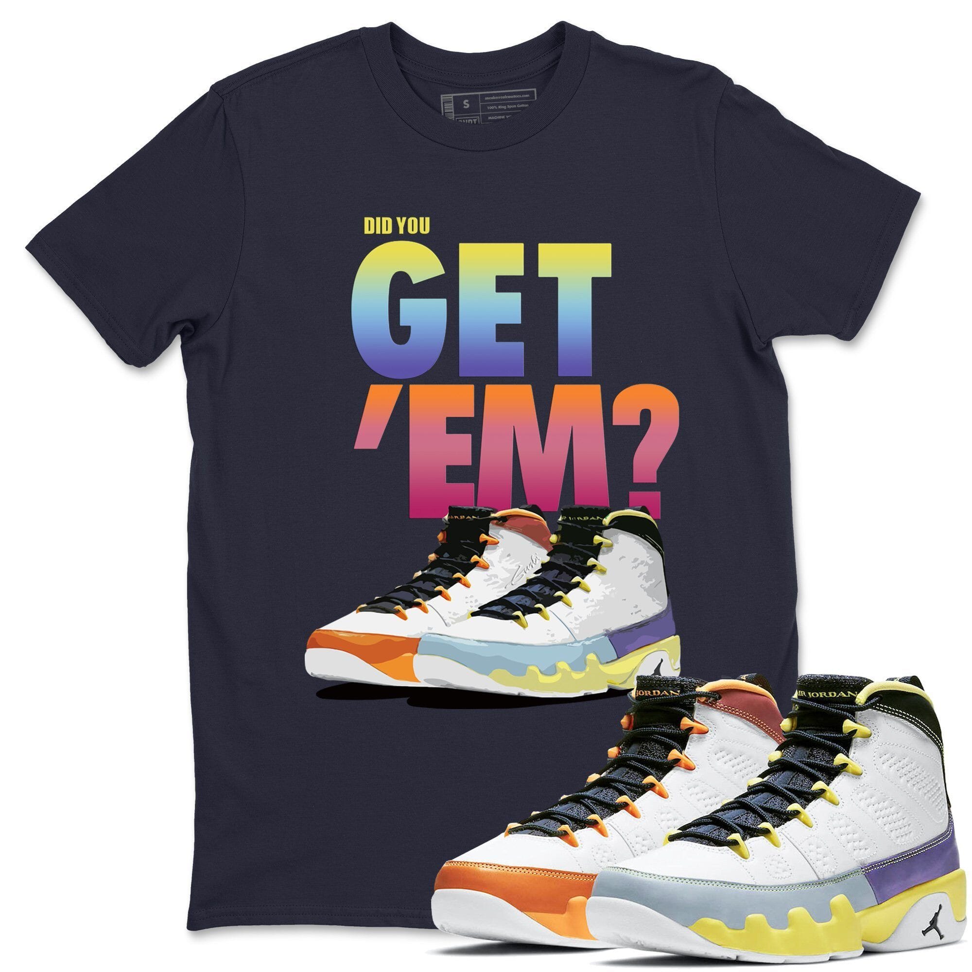 Did You Get 'Em Unisex Tops - Air Jordan 9 Change The World