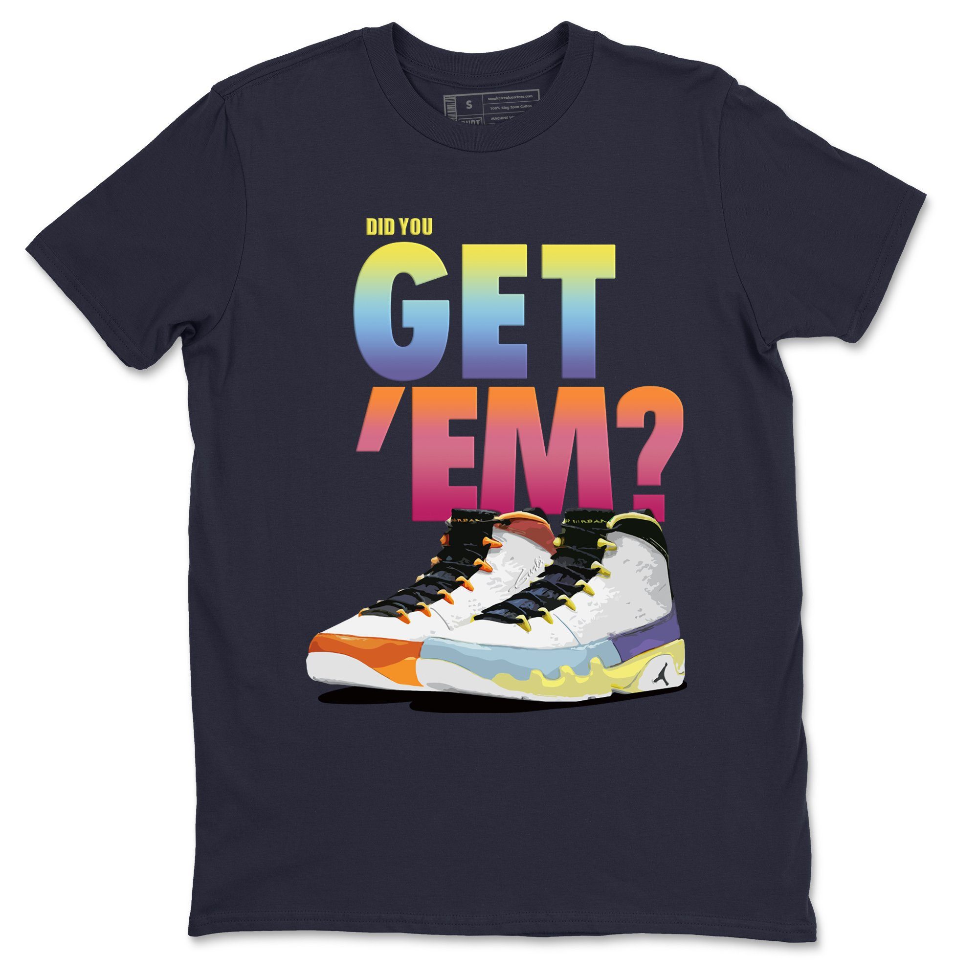 Did You Get 'Em Unisex Tops - Air Jordan 9 Change The World